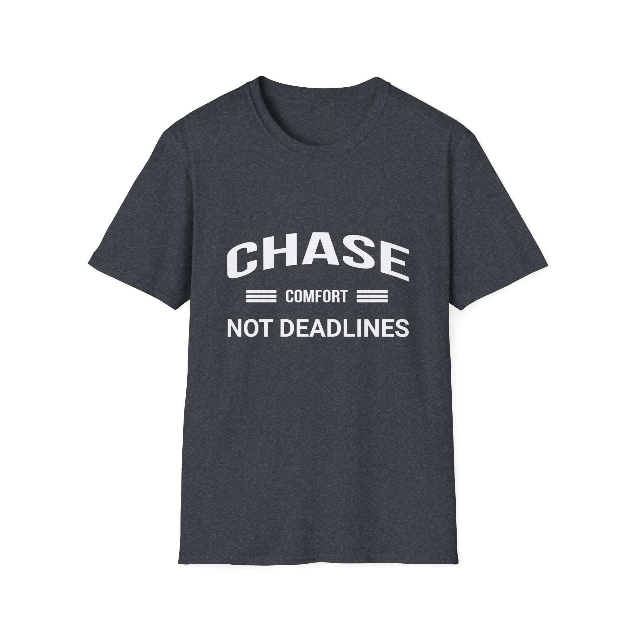 Chase Comfort, Not Deadlines - Soft style T-Shirt