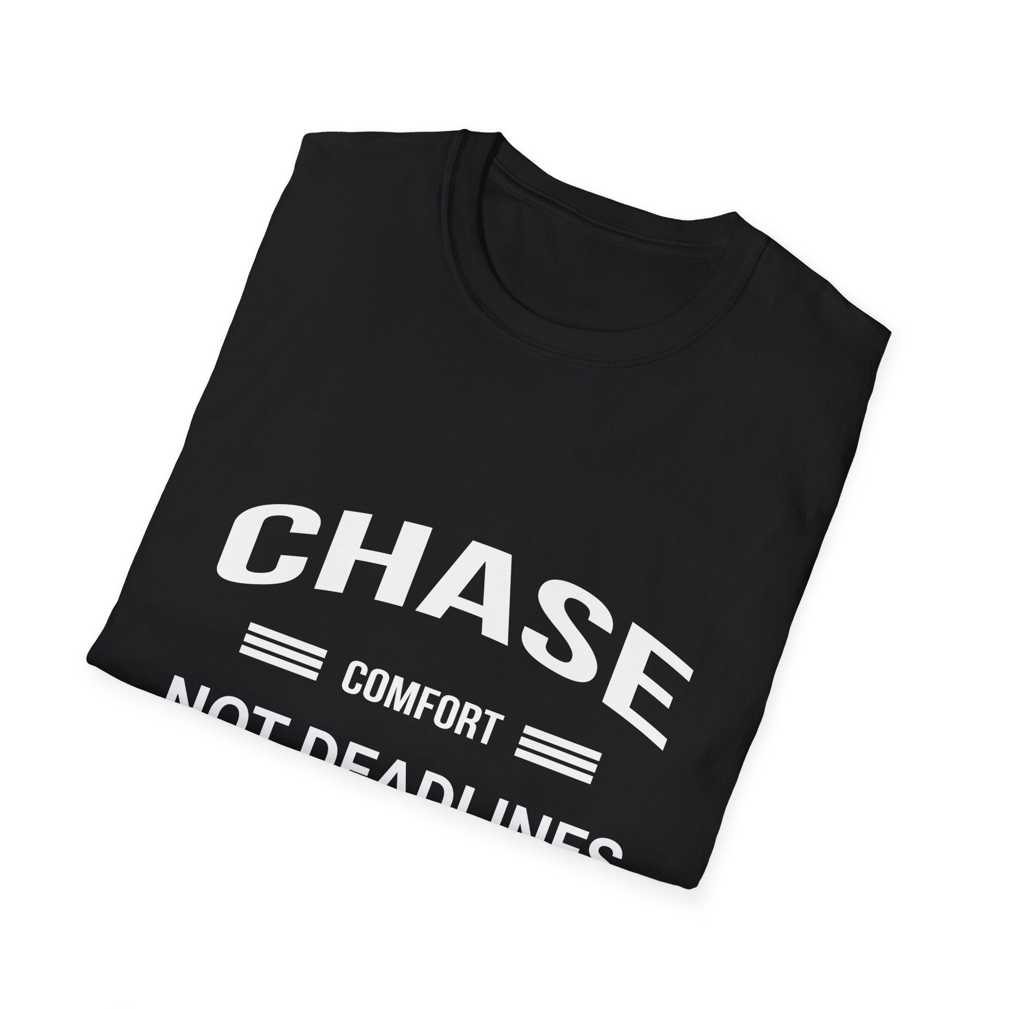 Chase Comfort, Not Deadlines - Soft style T-Shirt