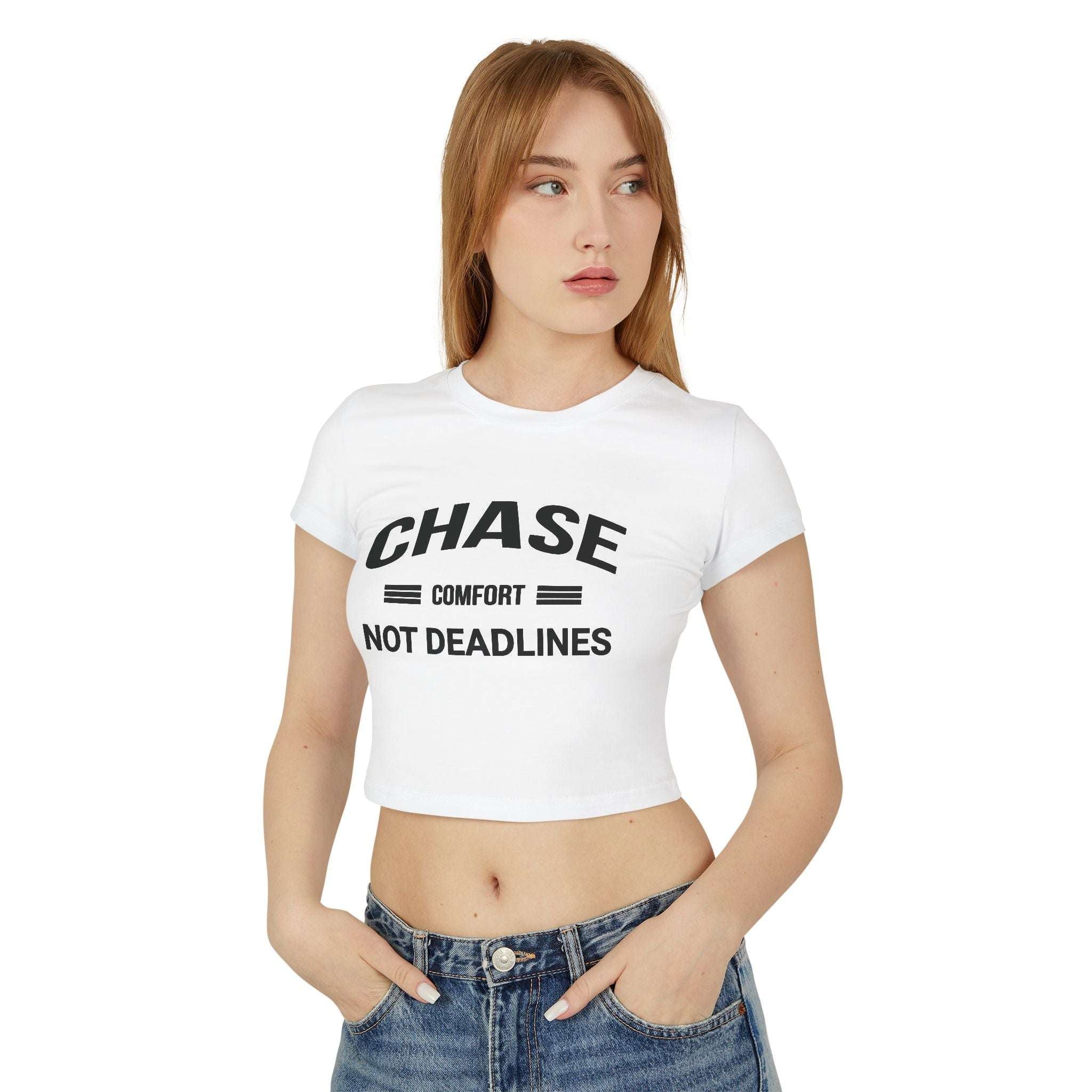 Chase Comfort, Not Deadlines - Women's Baby Tee