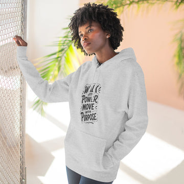 Walk with power, Move with purpose - Three-Panel Fleece Hoodie