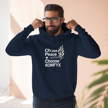 Choose Peace, Choose KOMFYX - Three-Panel Fleece Hoodie