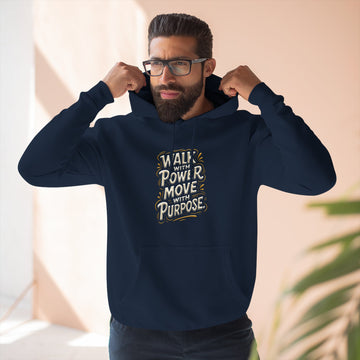 Walk with power, Move with purpose - Three-Panel Fleece Hoodie