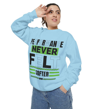 Performance Never Felt Softer - Garment-Dyed Sweatshirt