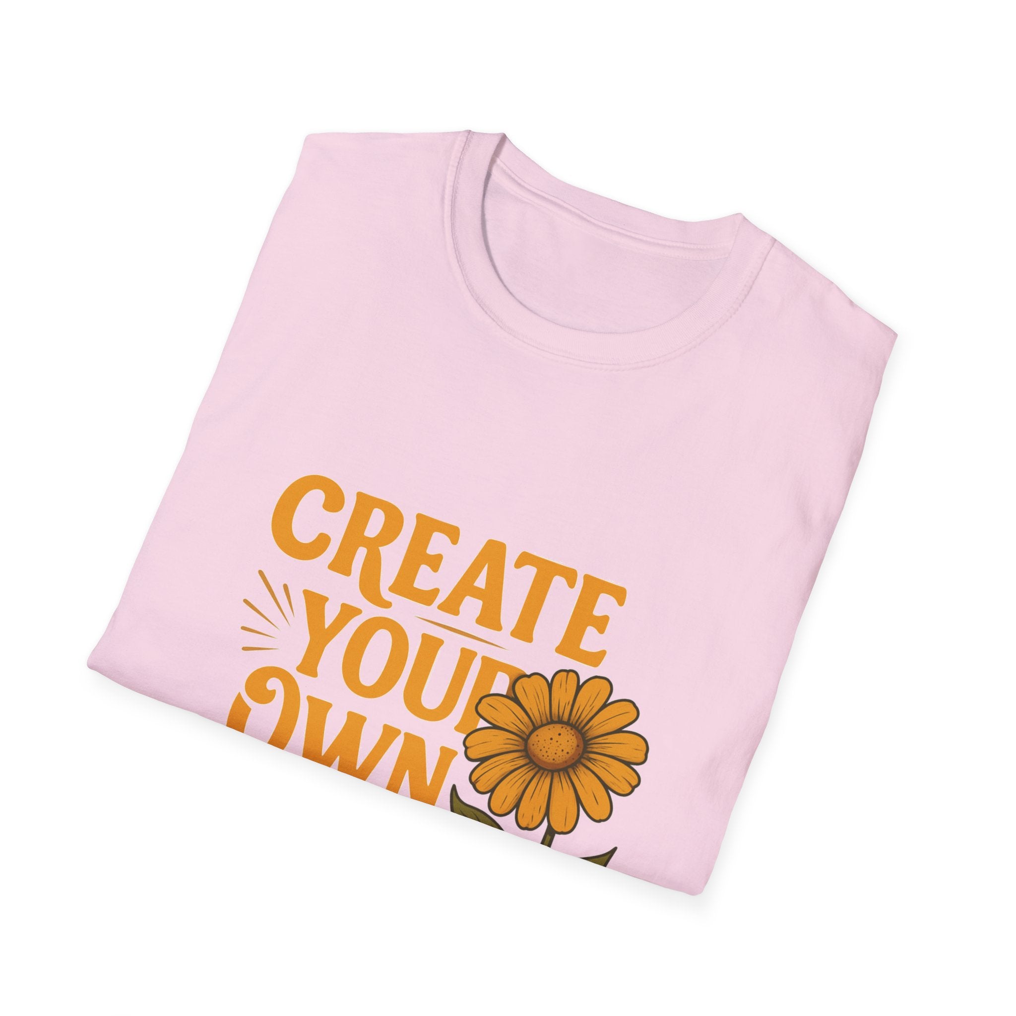 Create Your Own Sunshine - Softstyle T-Shirt