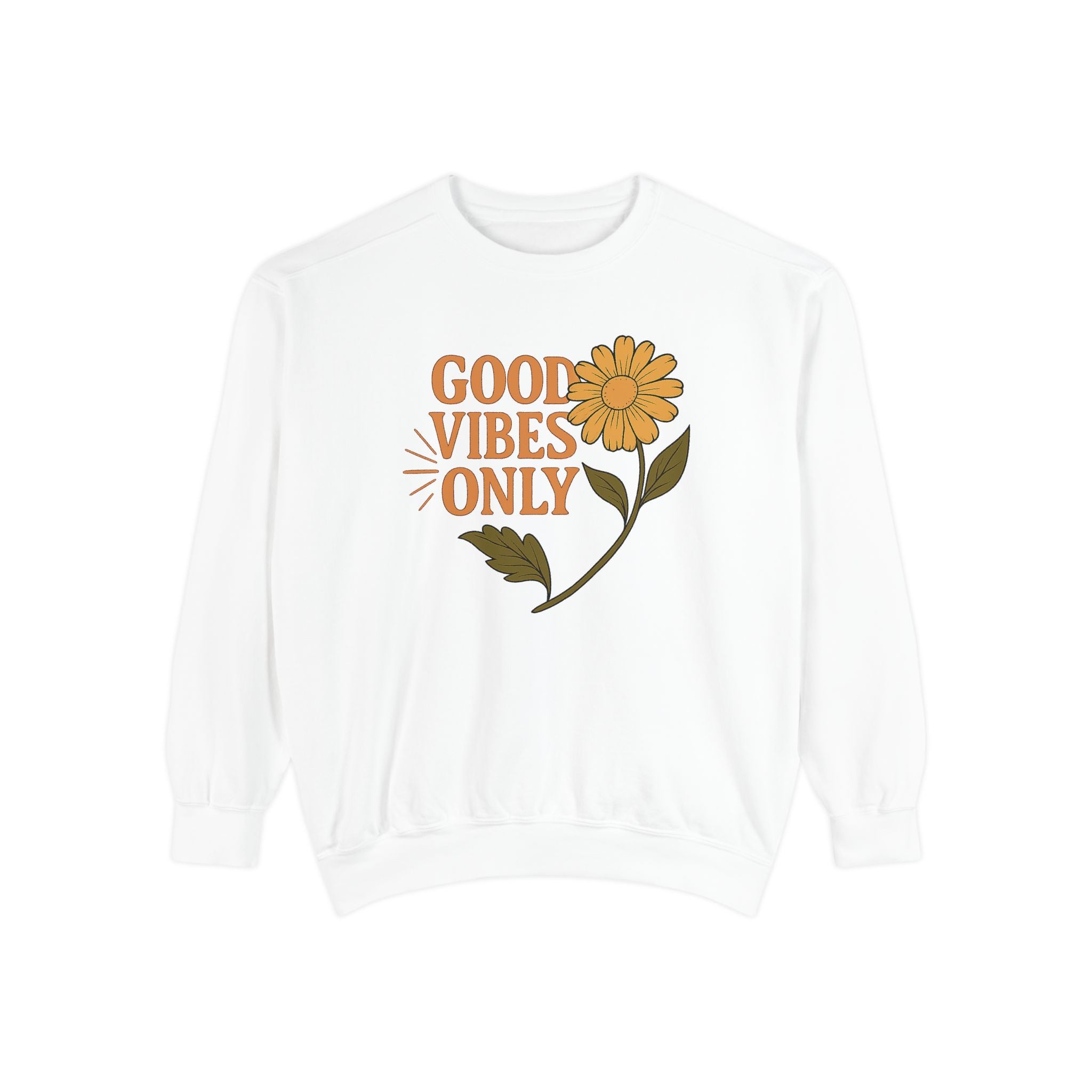 Good Vibes Only - Garment-Dyed Sweatshirt
