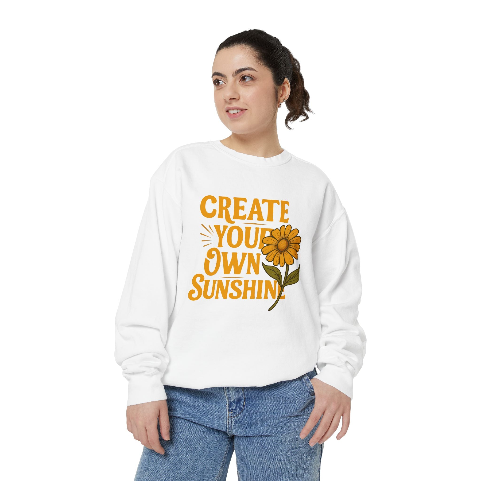 Create Your Own Sunshine - Garment-Dyed Sweatshirt