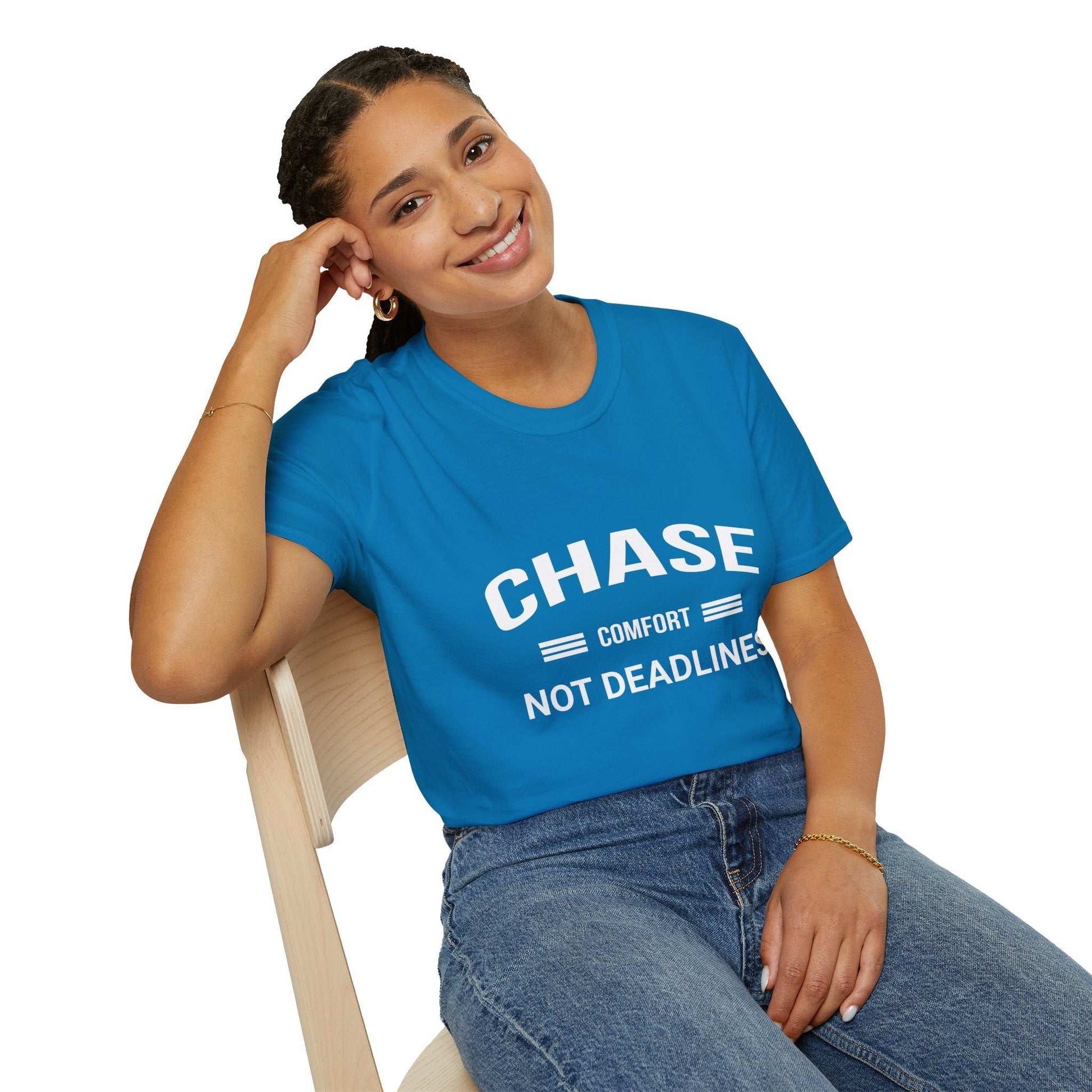 Chase Comfort, Not Deadlines - Soft style T-Shirt