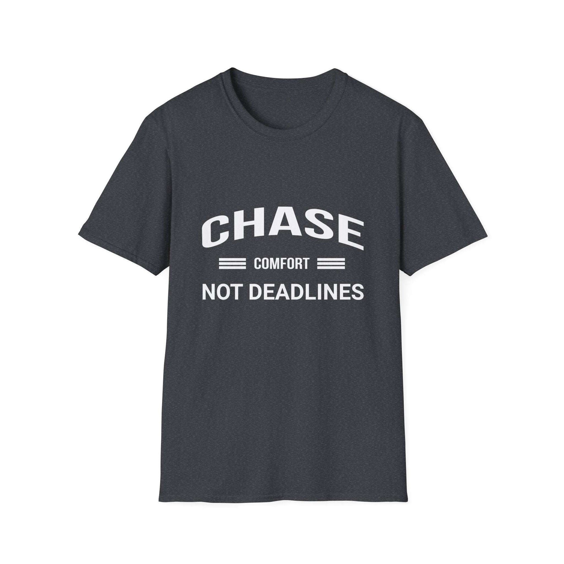 Chase Comfort, Not Deadlines - Soft style T-Shirt