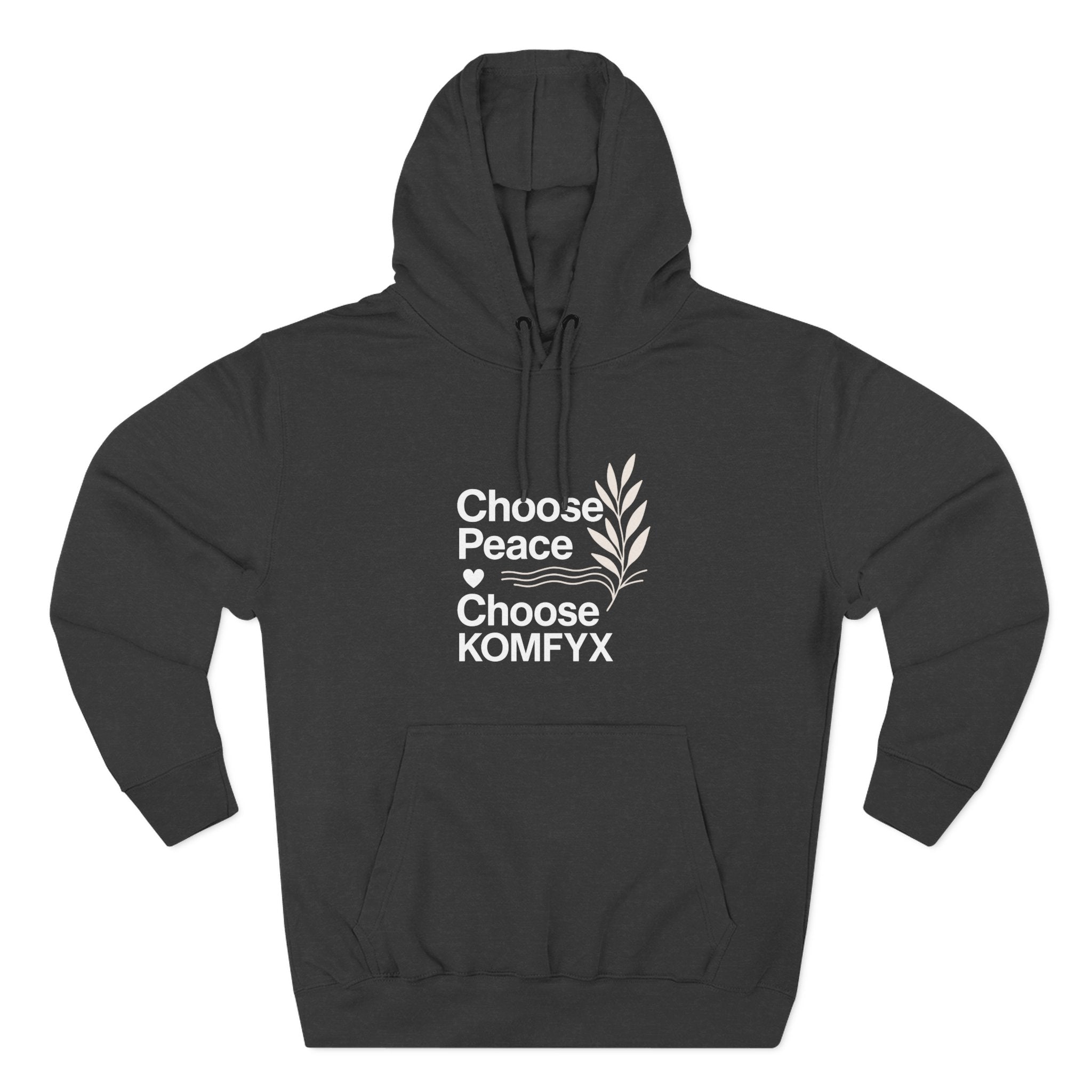 Choose Peace, Choose KOMFYX - Three-Panel Fleece Hoodie