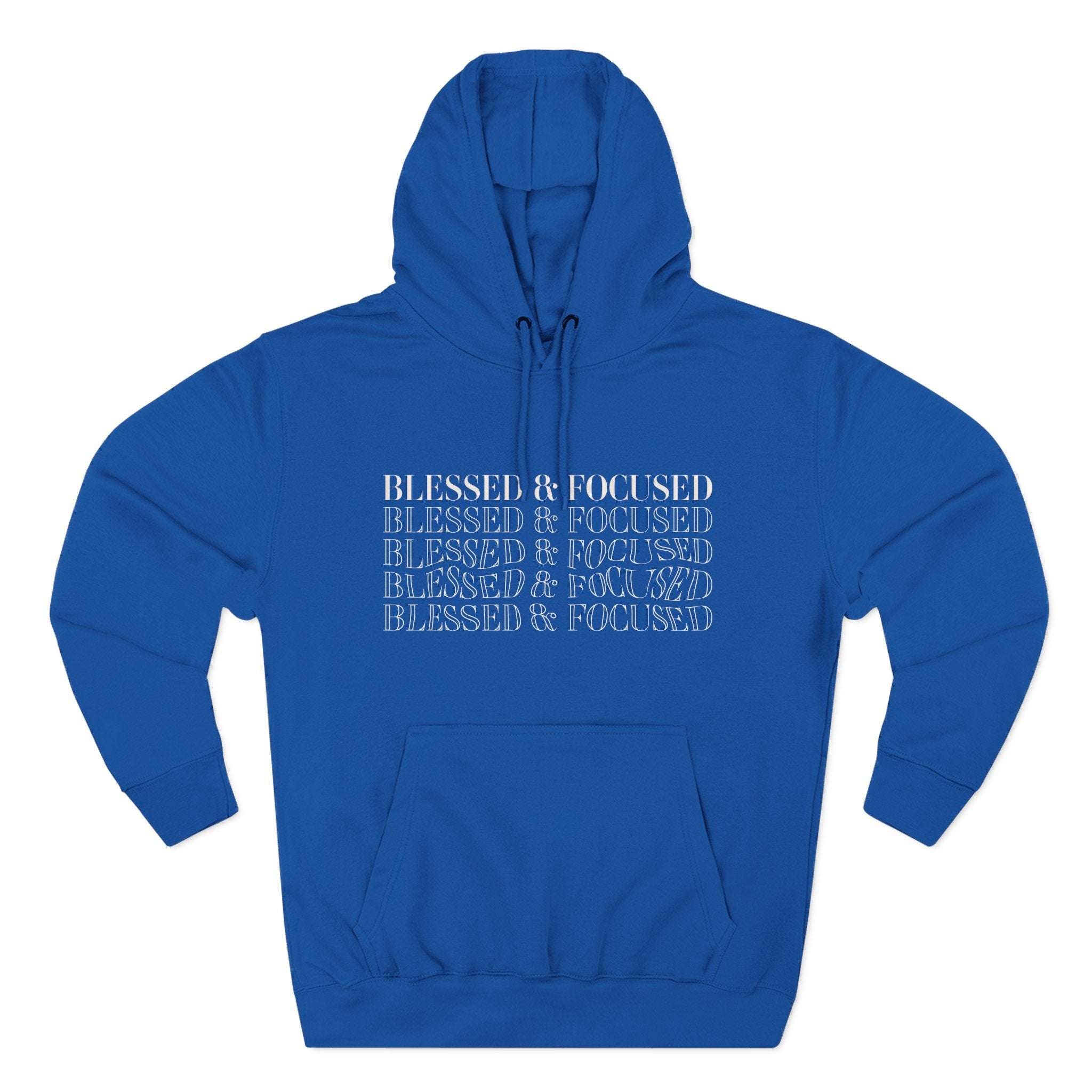 Blessed & Focused - Three-Panel Fleece Hoodie