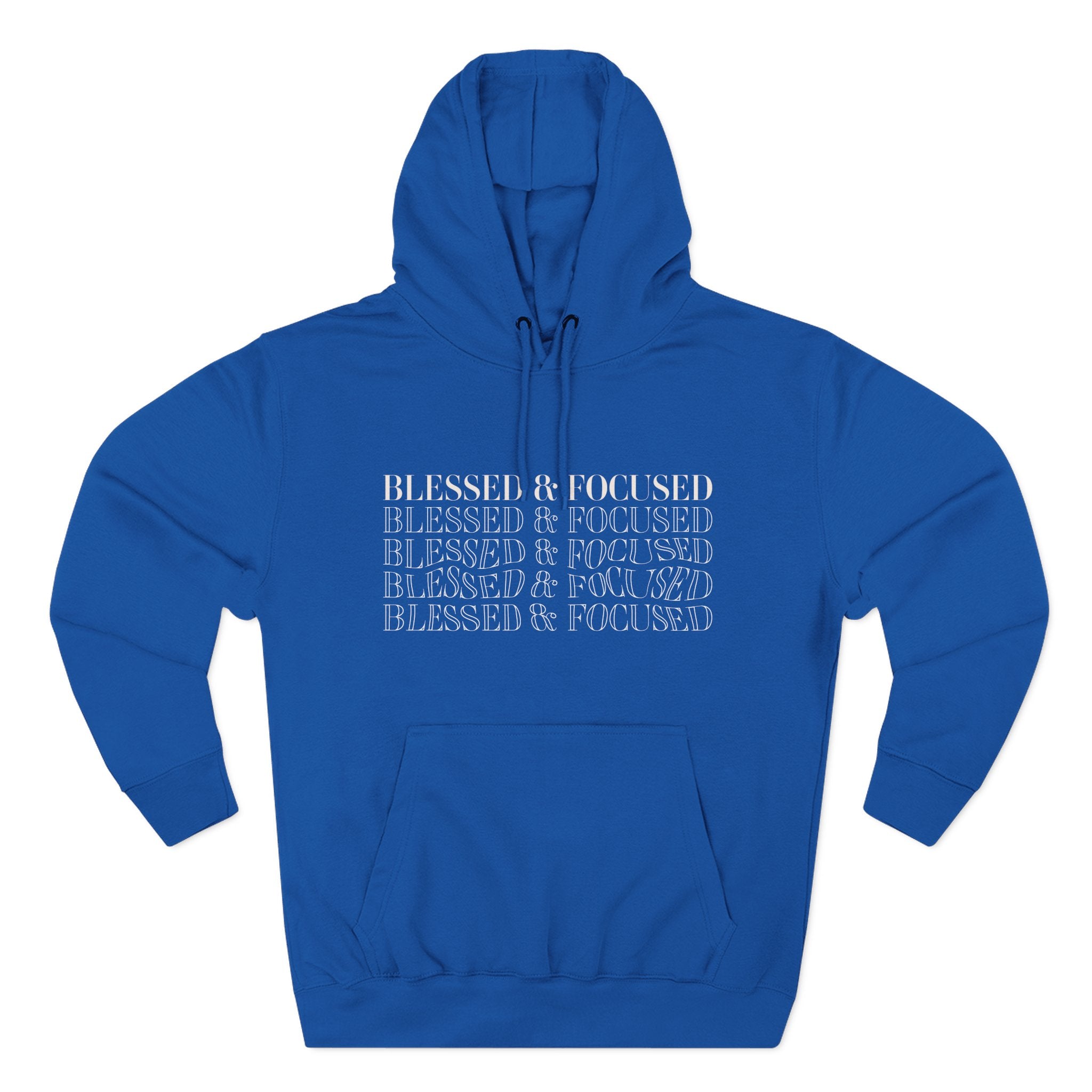 Blessed & Focused - Three-Panel Fleece Hoodie