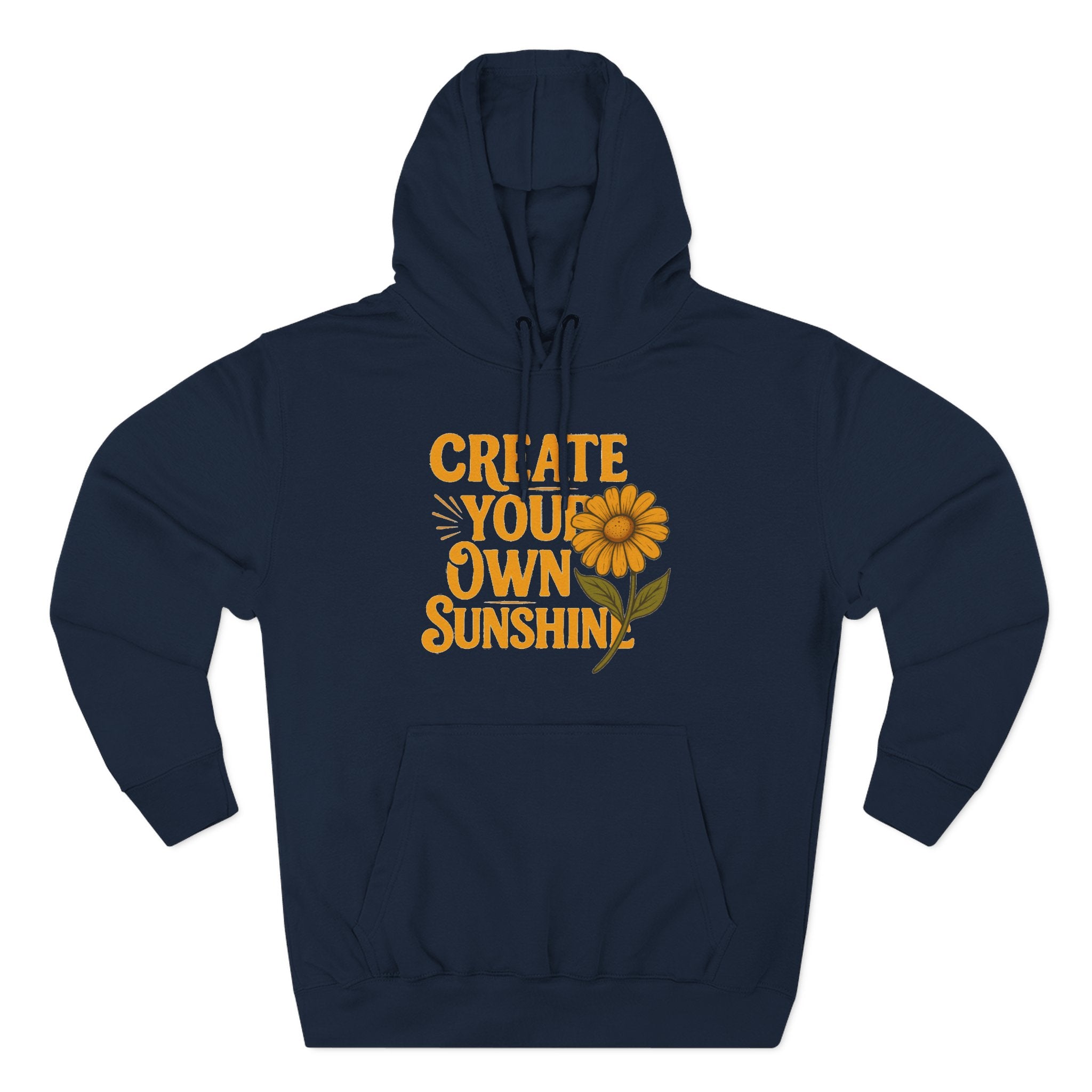Create Your Own Sunshine - Three-Panel Fleece Hoodie