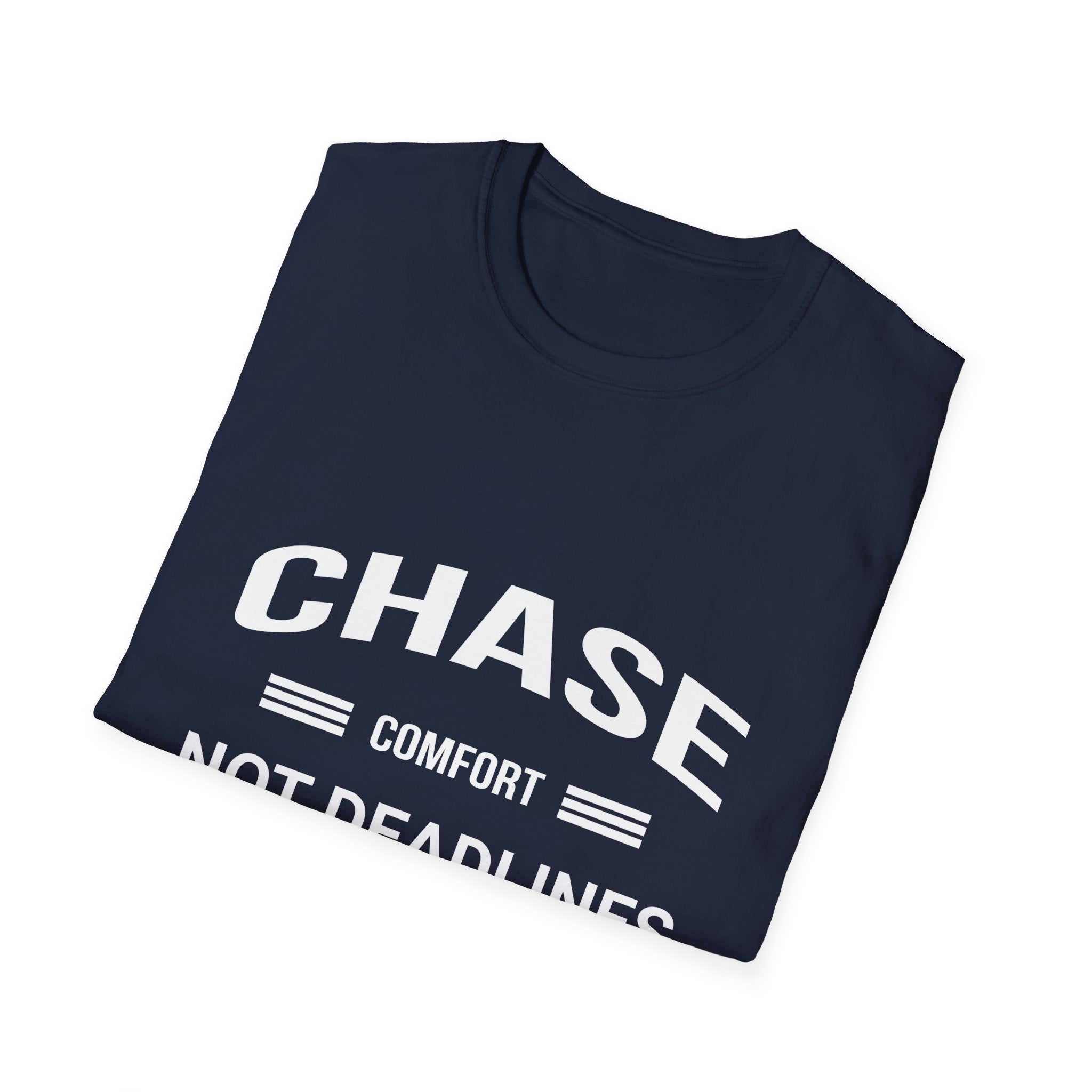 Chase Comfort, Not Deadlines - Soft style T-Shirt