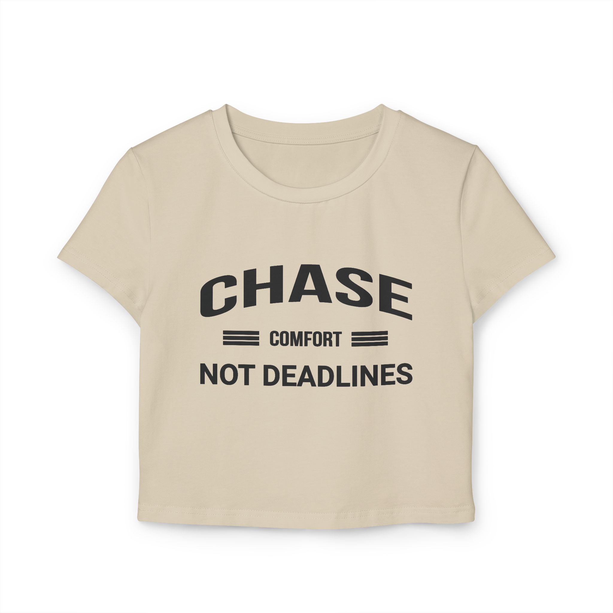 Chase Comfort, Not Deadlines - Women's Baby Tee