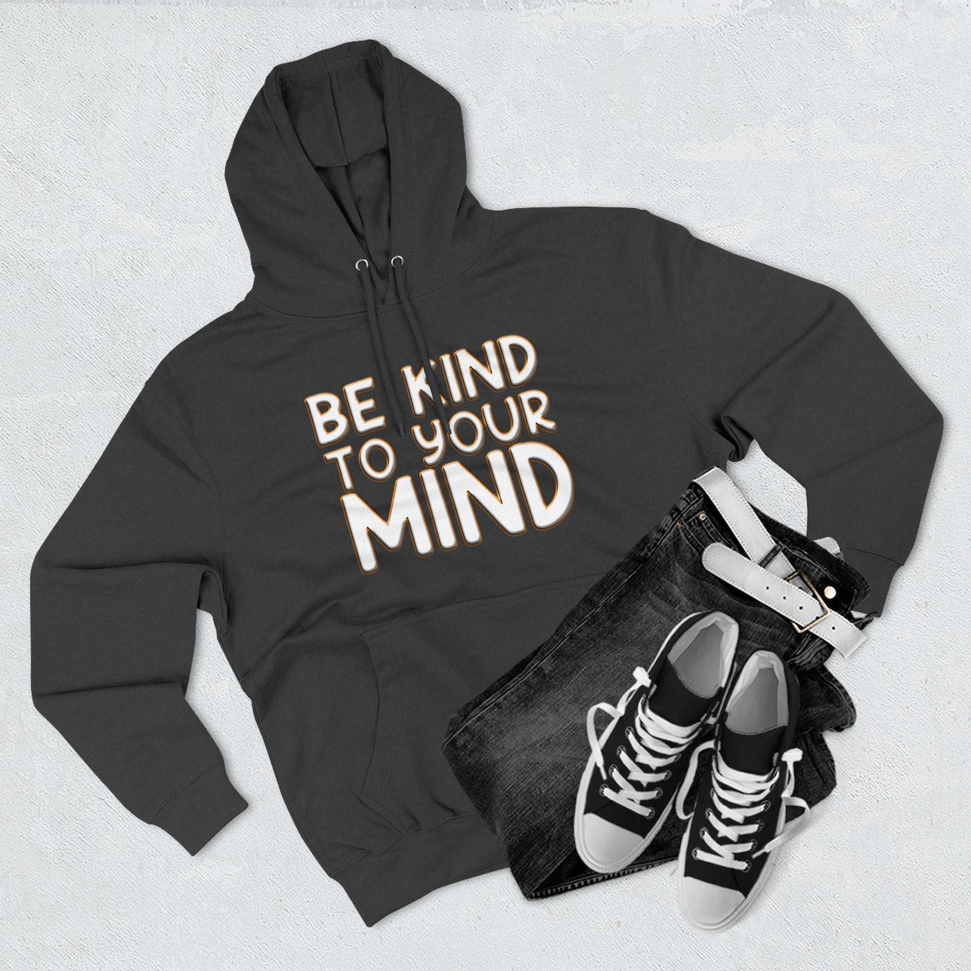 Be Kind To Your Mind - Three-Panel Fleece Hoodie