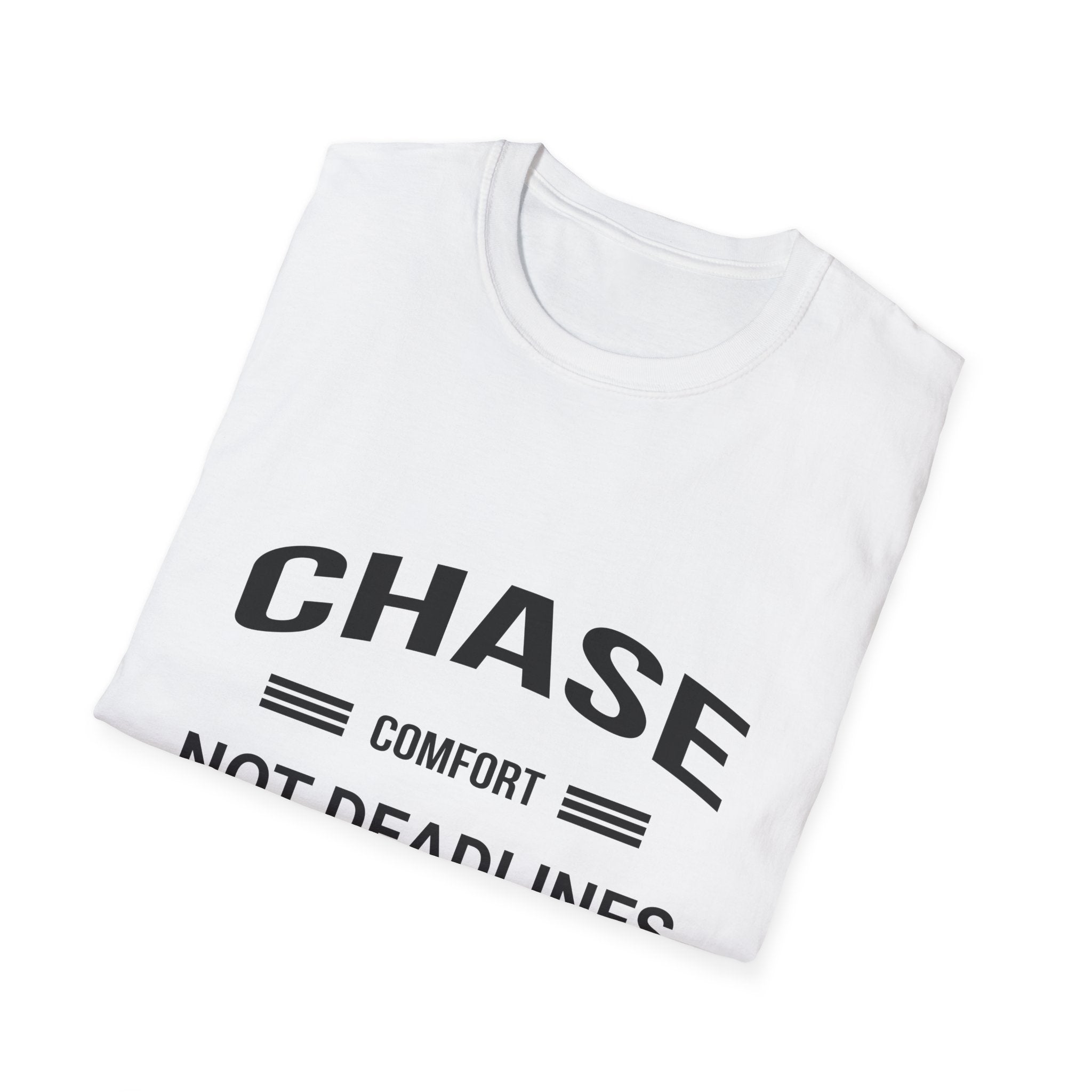 Chase Comfort, Not Deadlines - Soft style T-Shirt