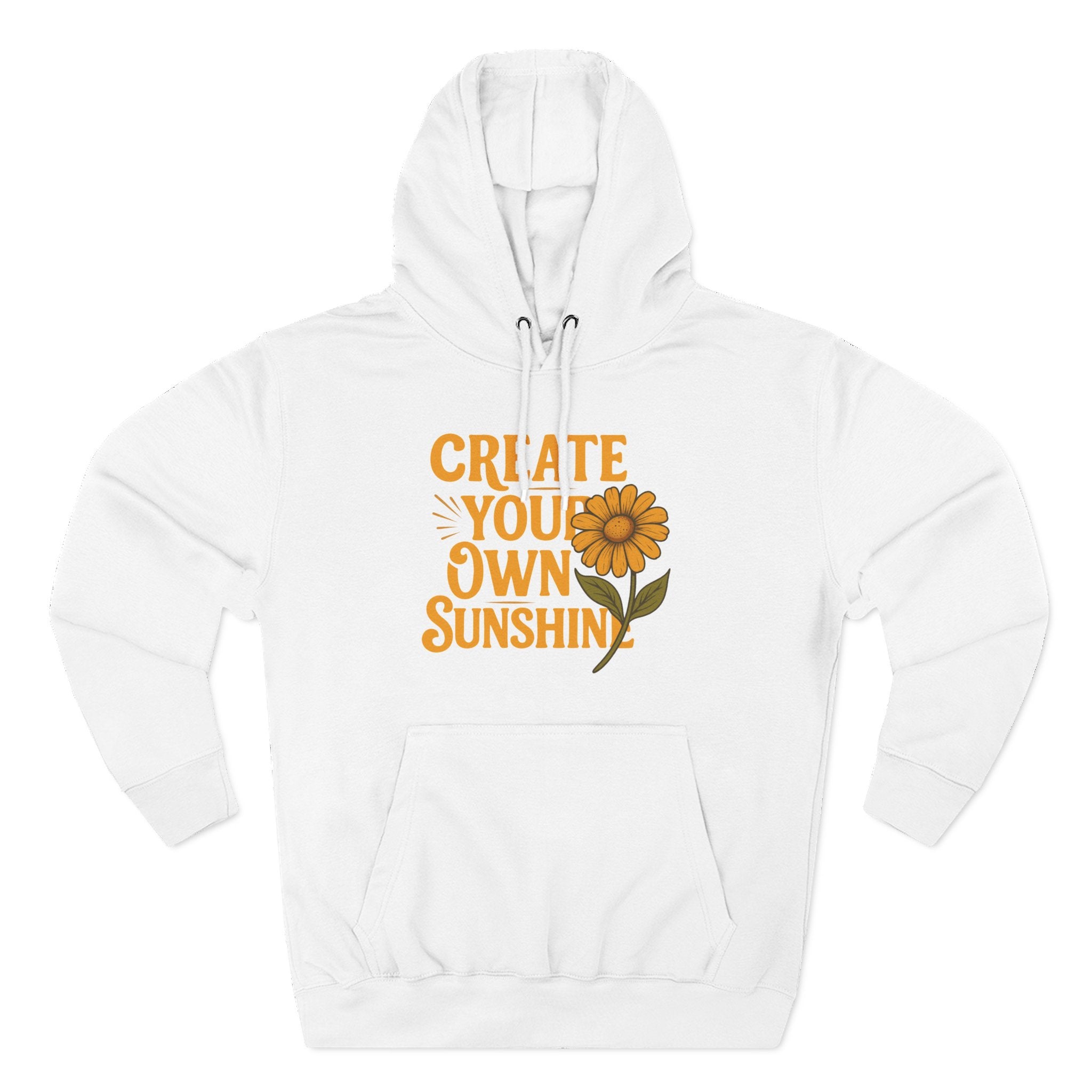 Create Your Own Sunshine - Three-Panel Fleece Hoodie