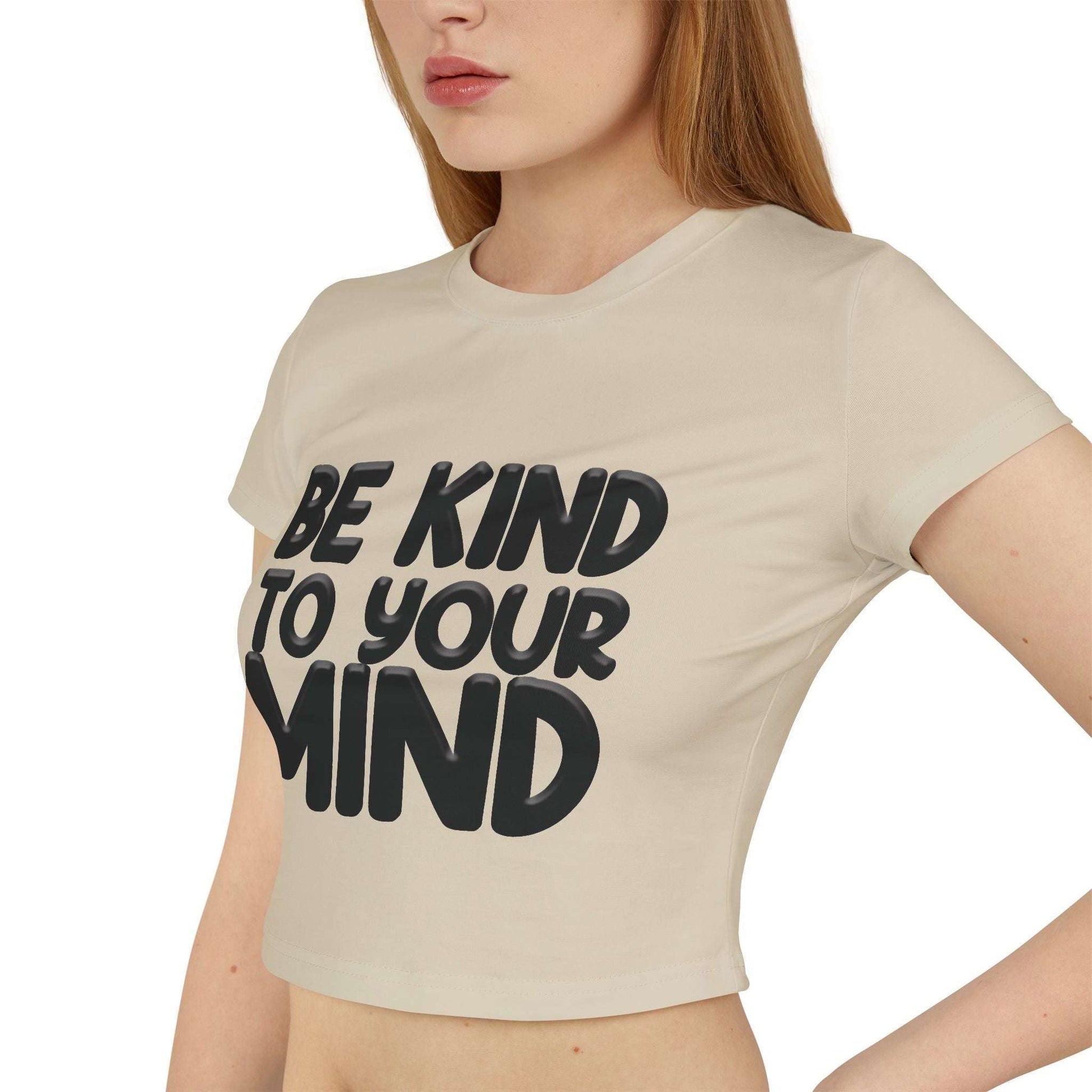 Be Kind To Your Mind - Women's Baby Tee