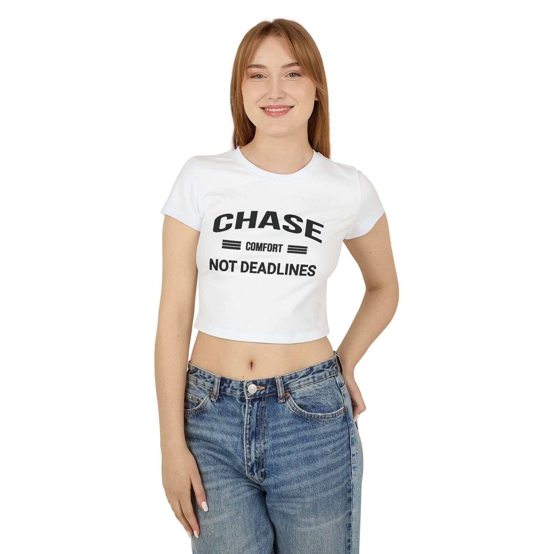 Chase Comfort, Not Deadlines - Women's Baby Tee