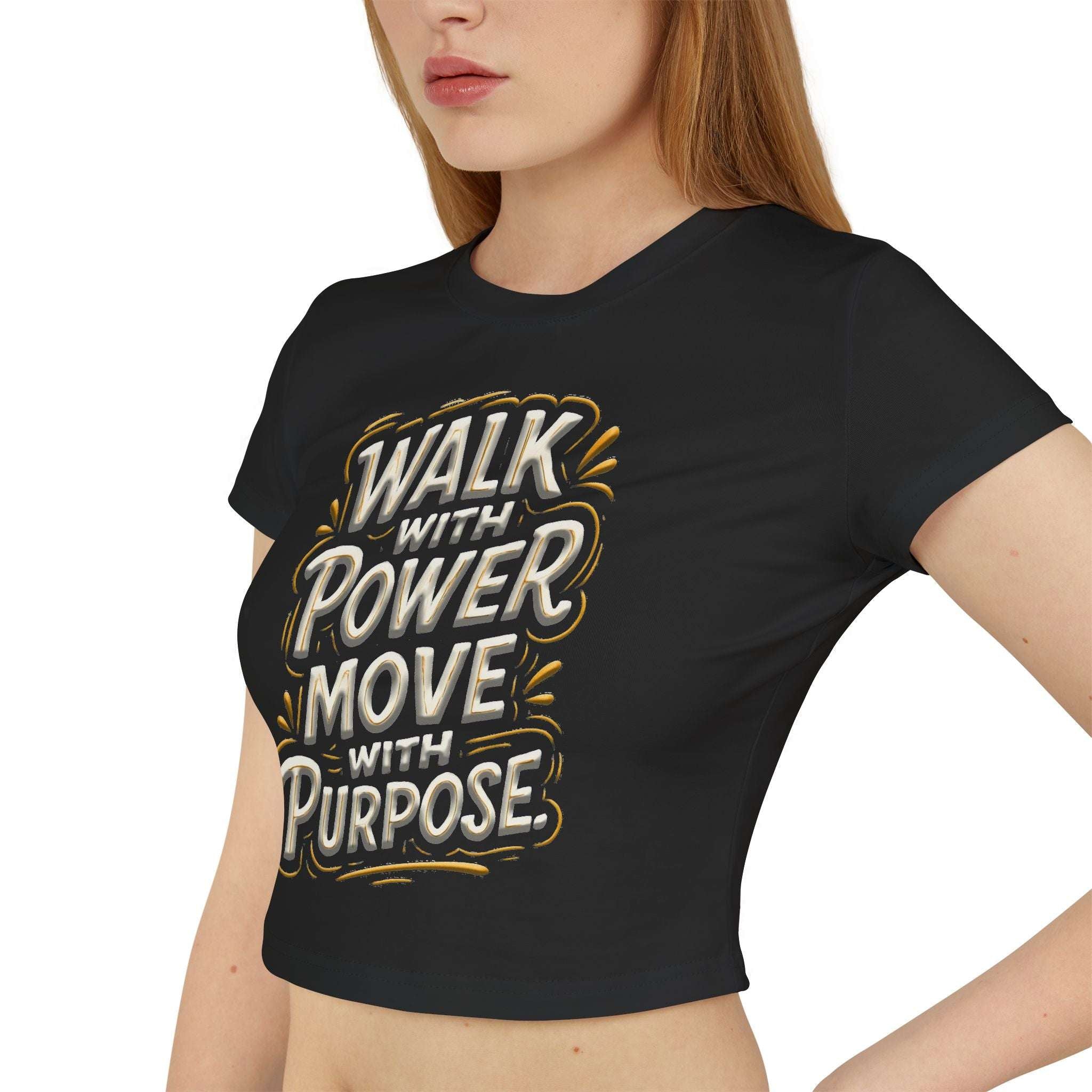 Walk With Power, Move With Purpose - Women's Baby Tee