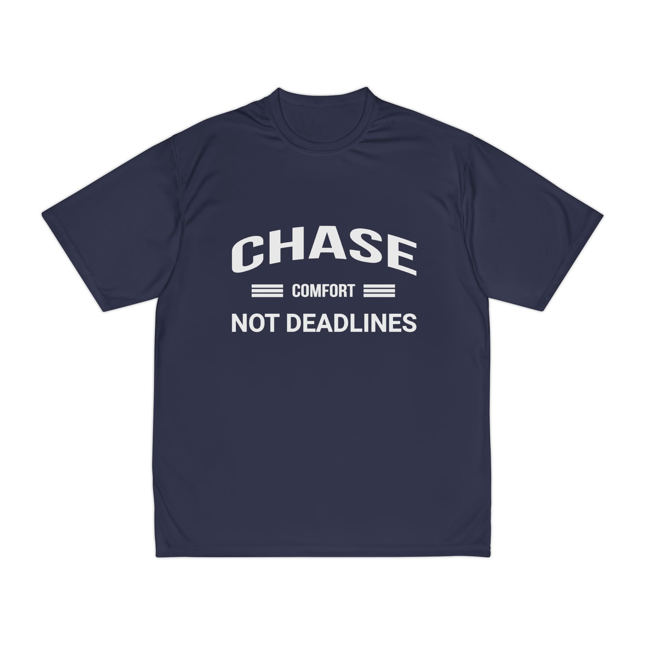 Chase Comfort, Not Deadlines - Men's Performance T-Shirt
