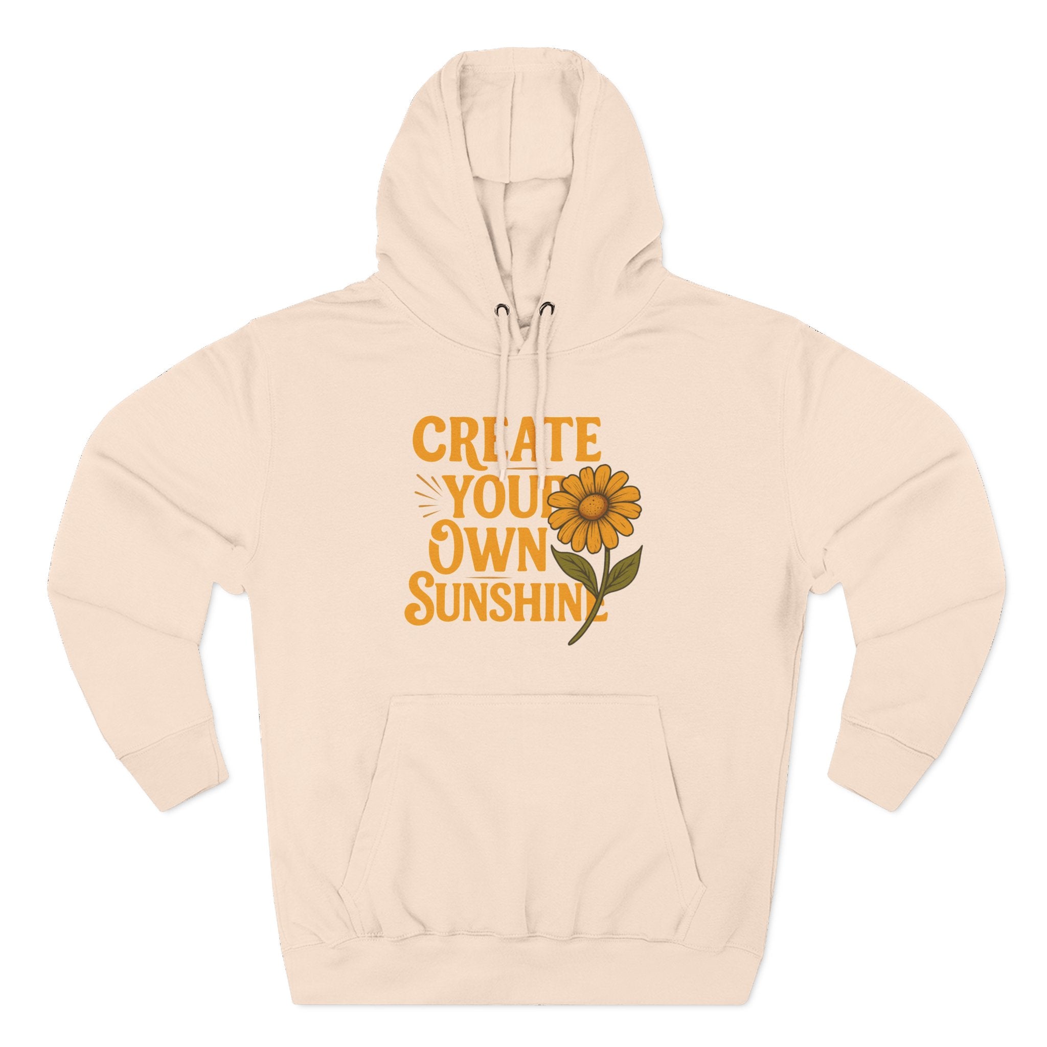 Create Your Own Sunshine - Three-Panel Fleece Hoodie