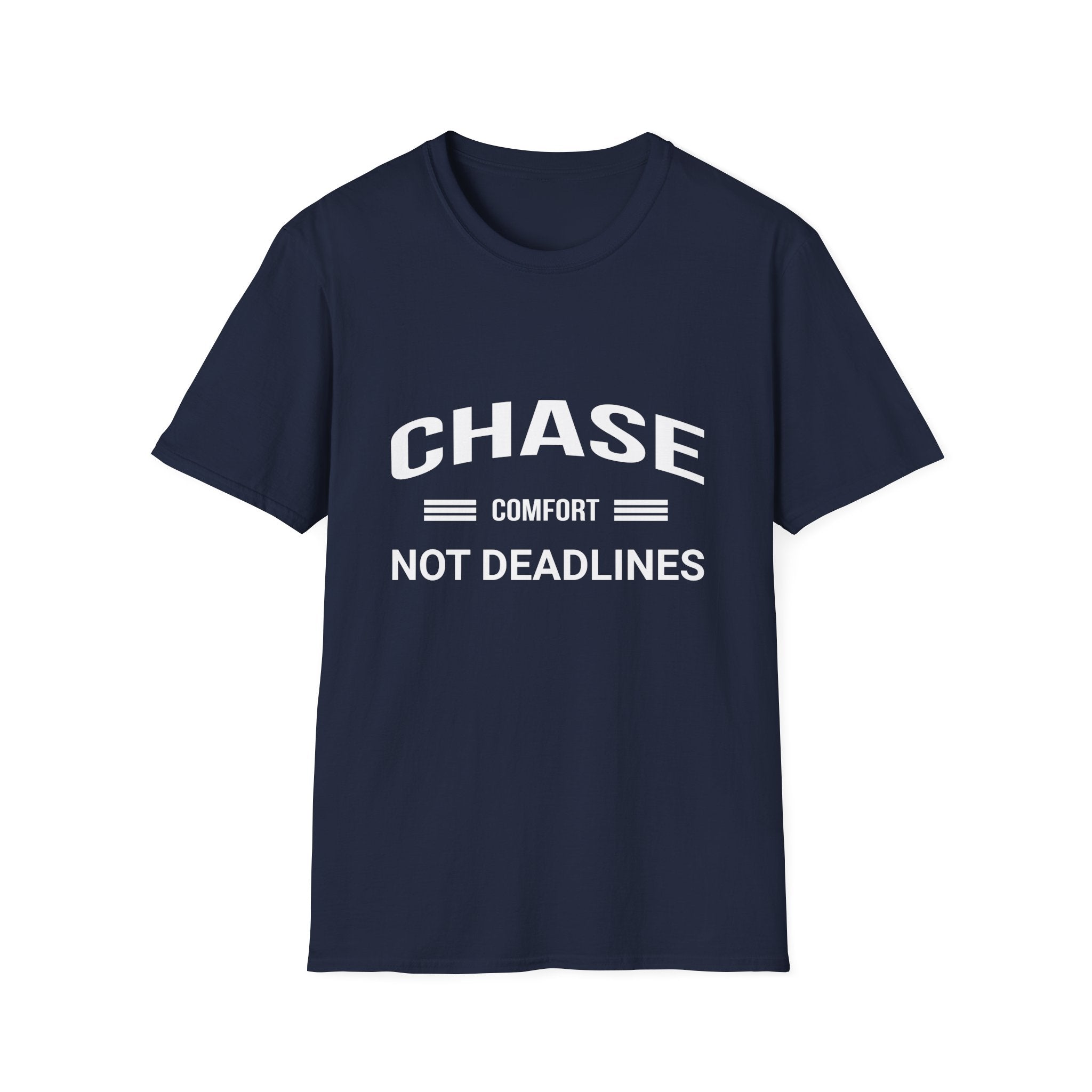 Chase Comfort, Not Deadlines - Soft style T-Shirt