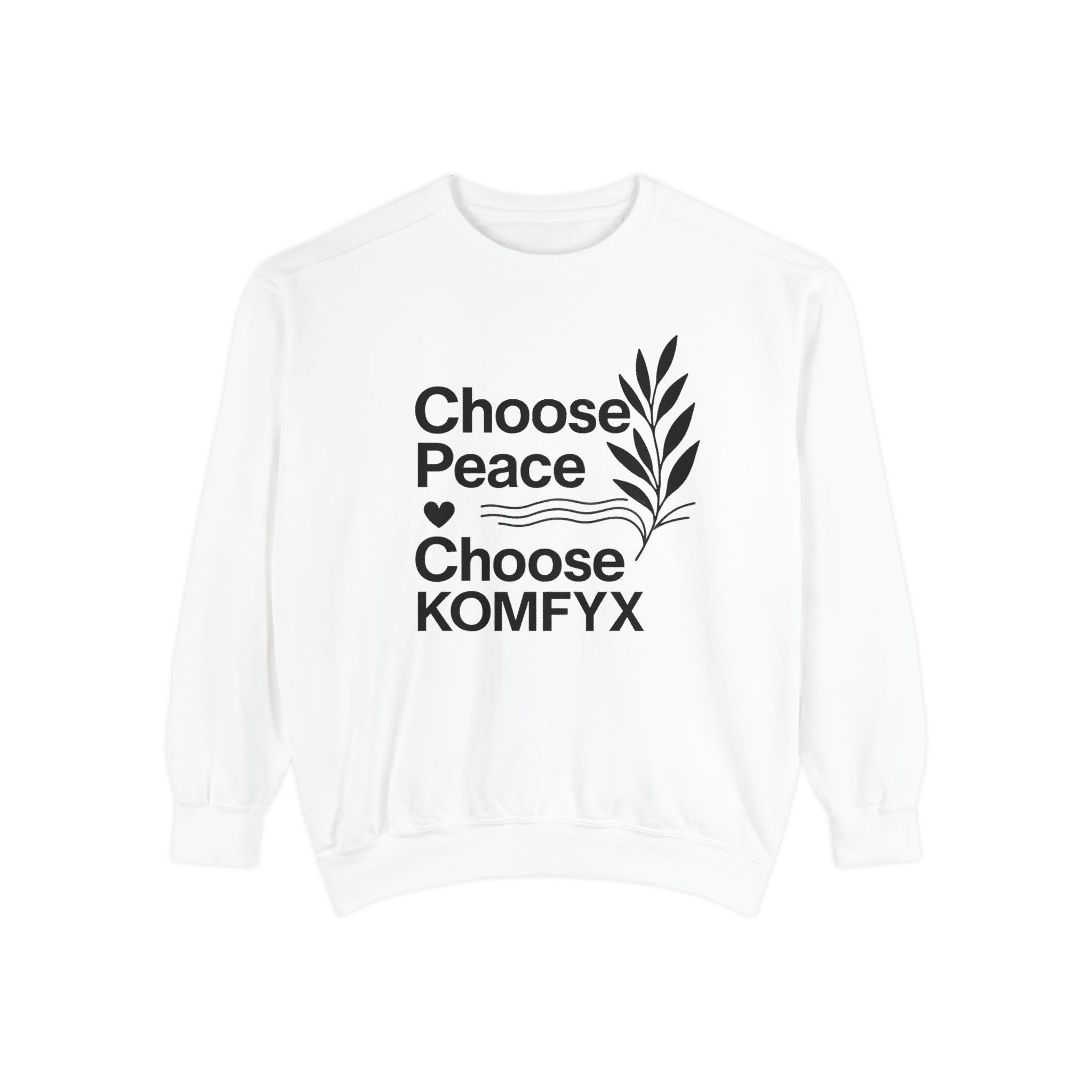 Choose Peace, Choose KOMFYX - Garment-Dyed Sweatshirt