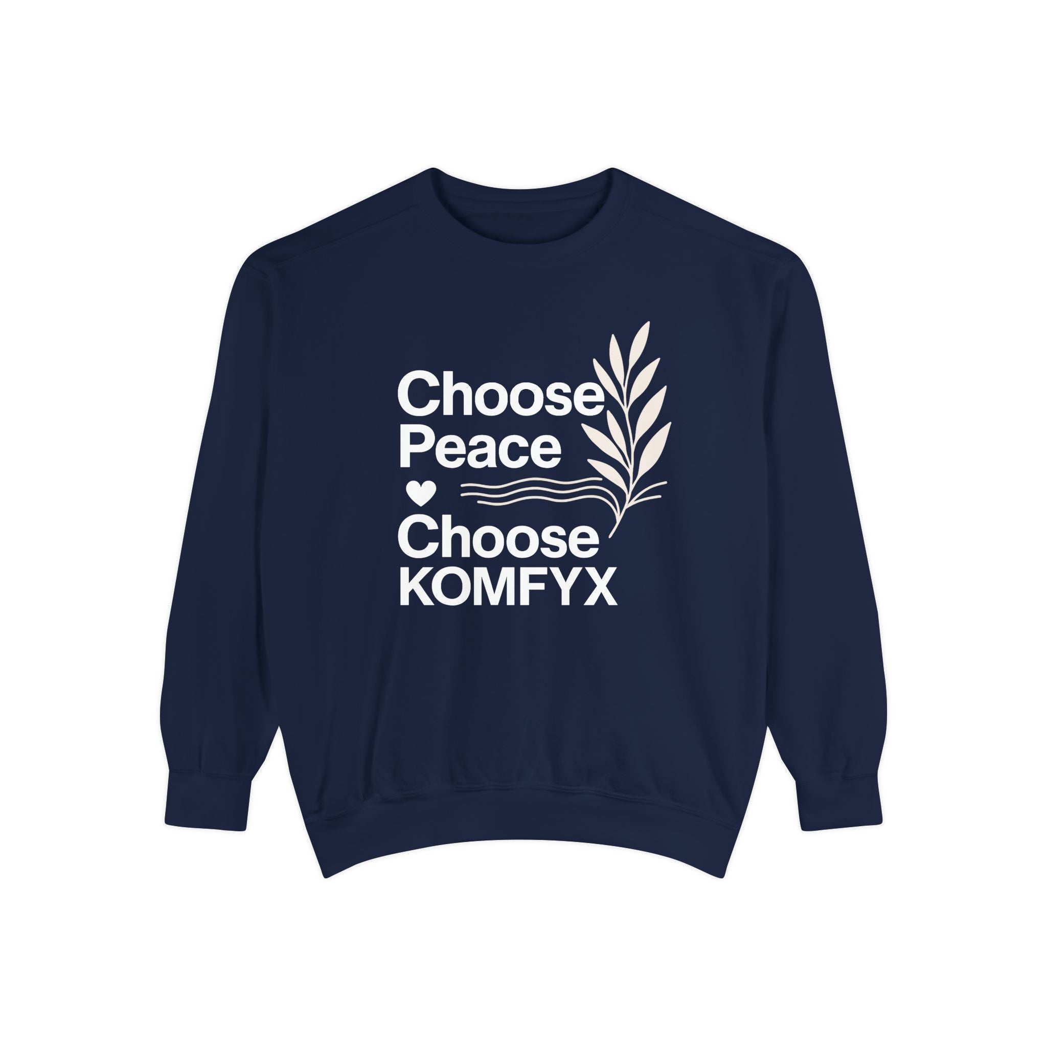 Choose Peace, Choose KOMFYX - Garment-Dyed Sweatshirt