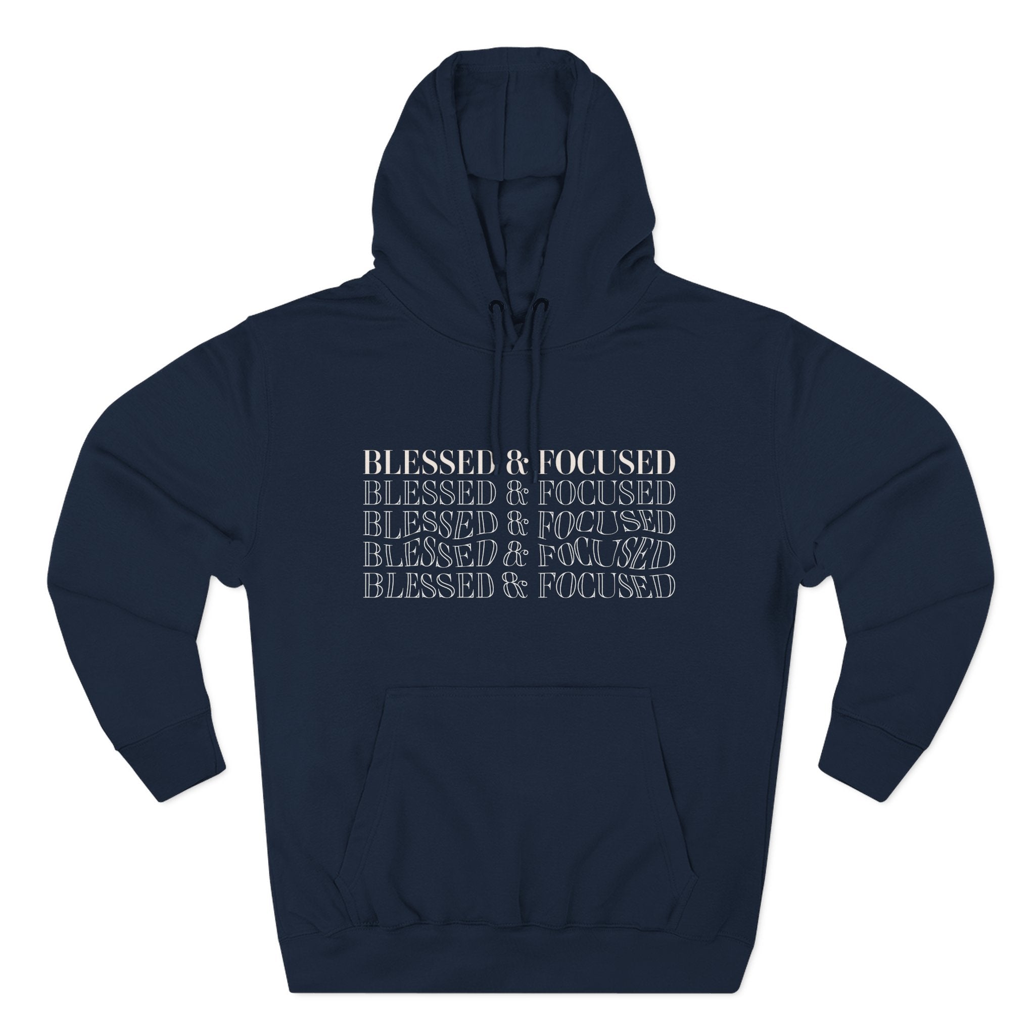 Blessed & Focused - Three-Panel Fleece Hoodie