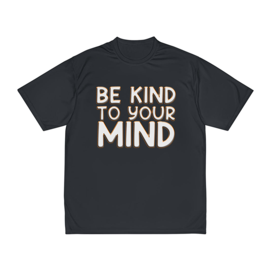 Be Kind To Your Mind - Men's Performance T-Shirt