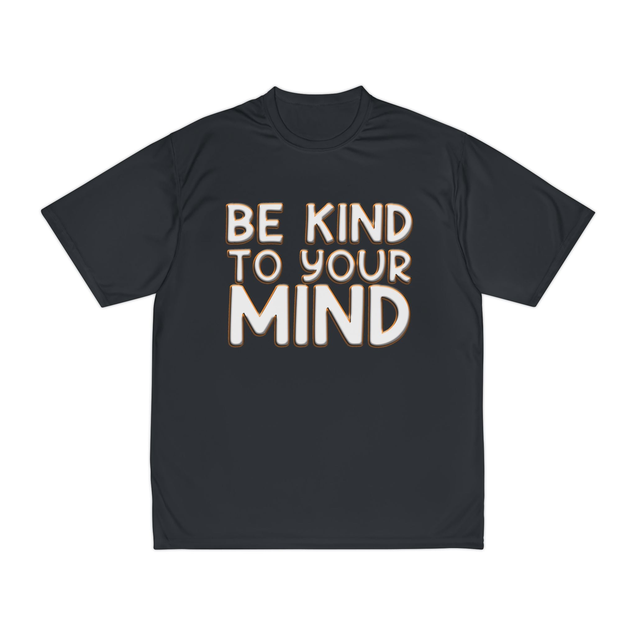 Be Kind To Your Mind - Men's Performance T-Shirt