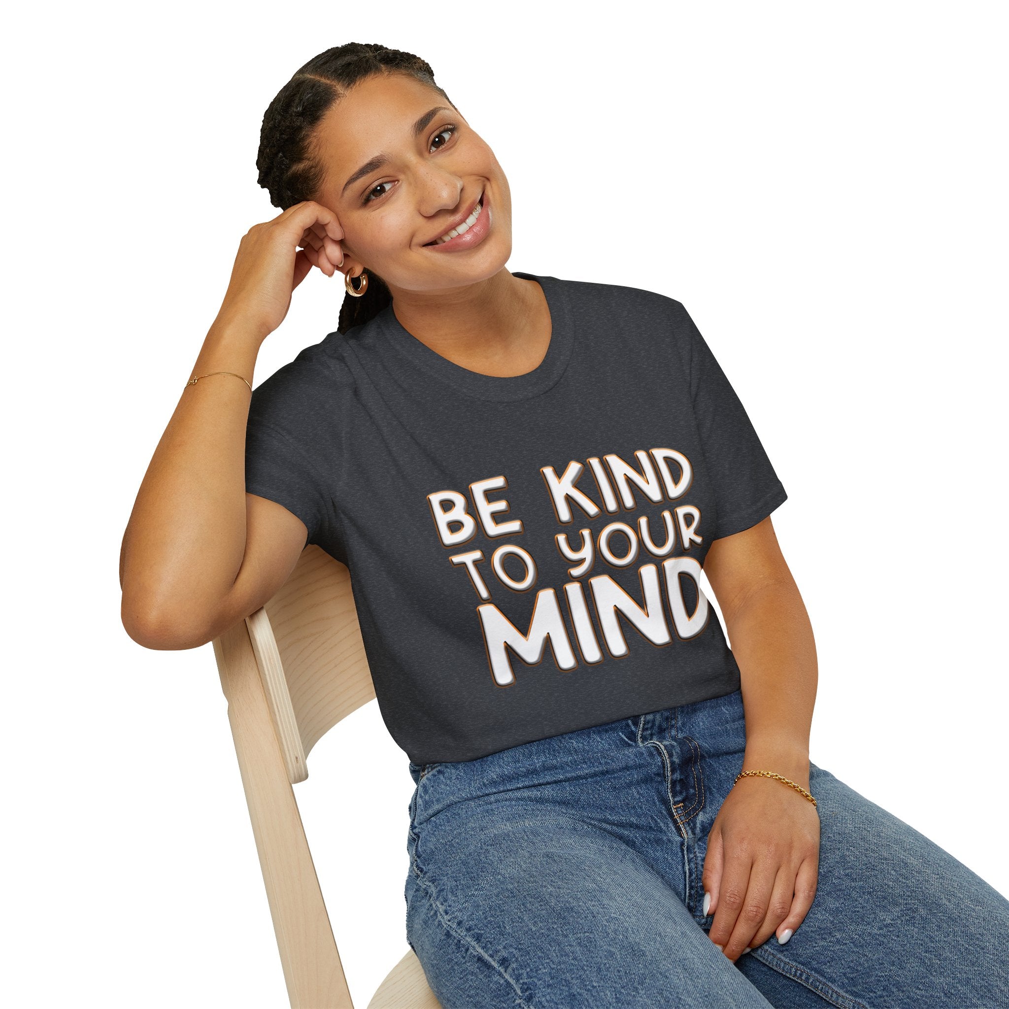Be Kind To Your Mind - Soft Style T-Shirt