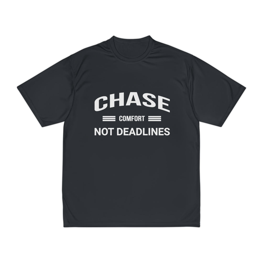 Chase Comfort, Not Deadlines - Men's Performance T-Shirt