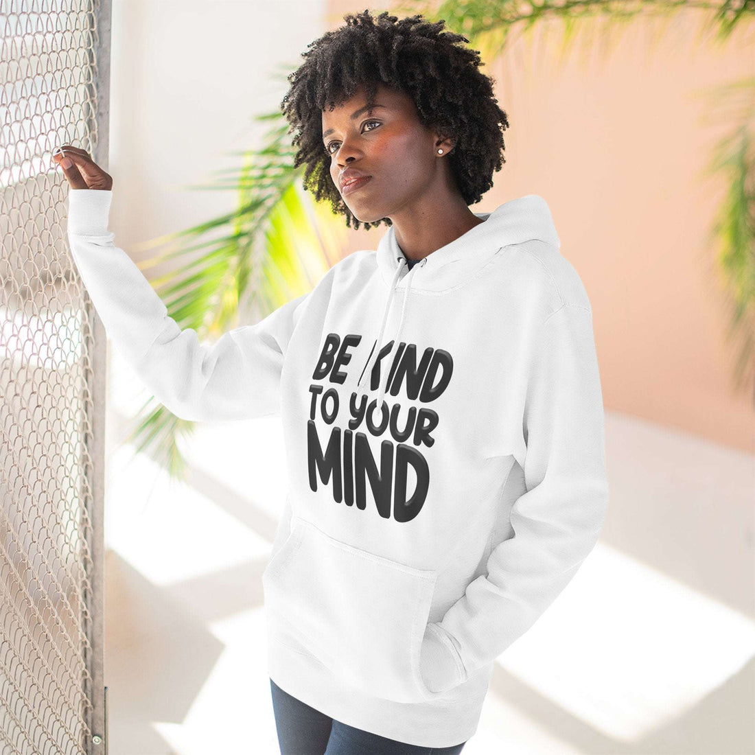 Be Kind To Your Mind - Three-Panel Fleece Hoodie