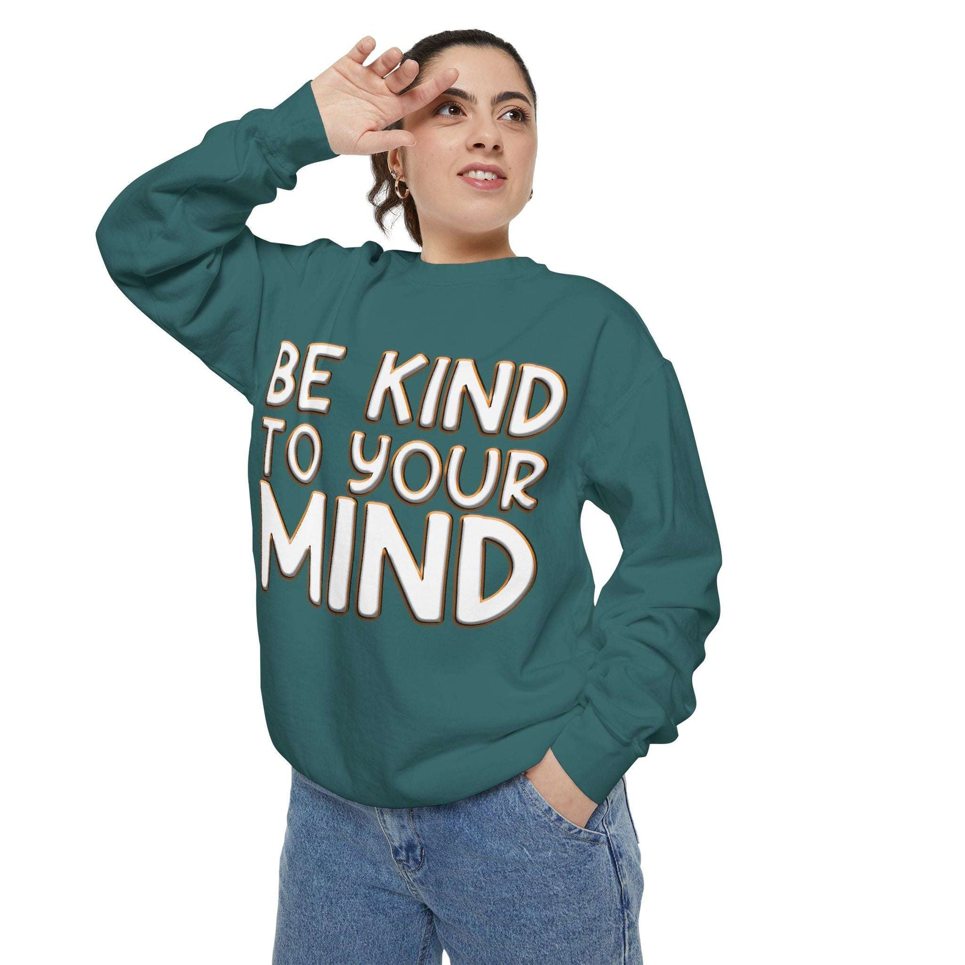 Be Kind To Your Mind - Garment-Dyed Sweatshirt