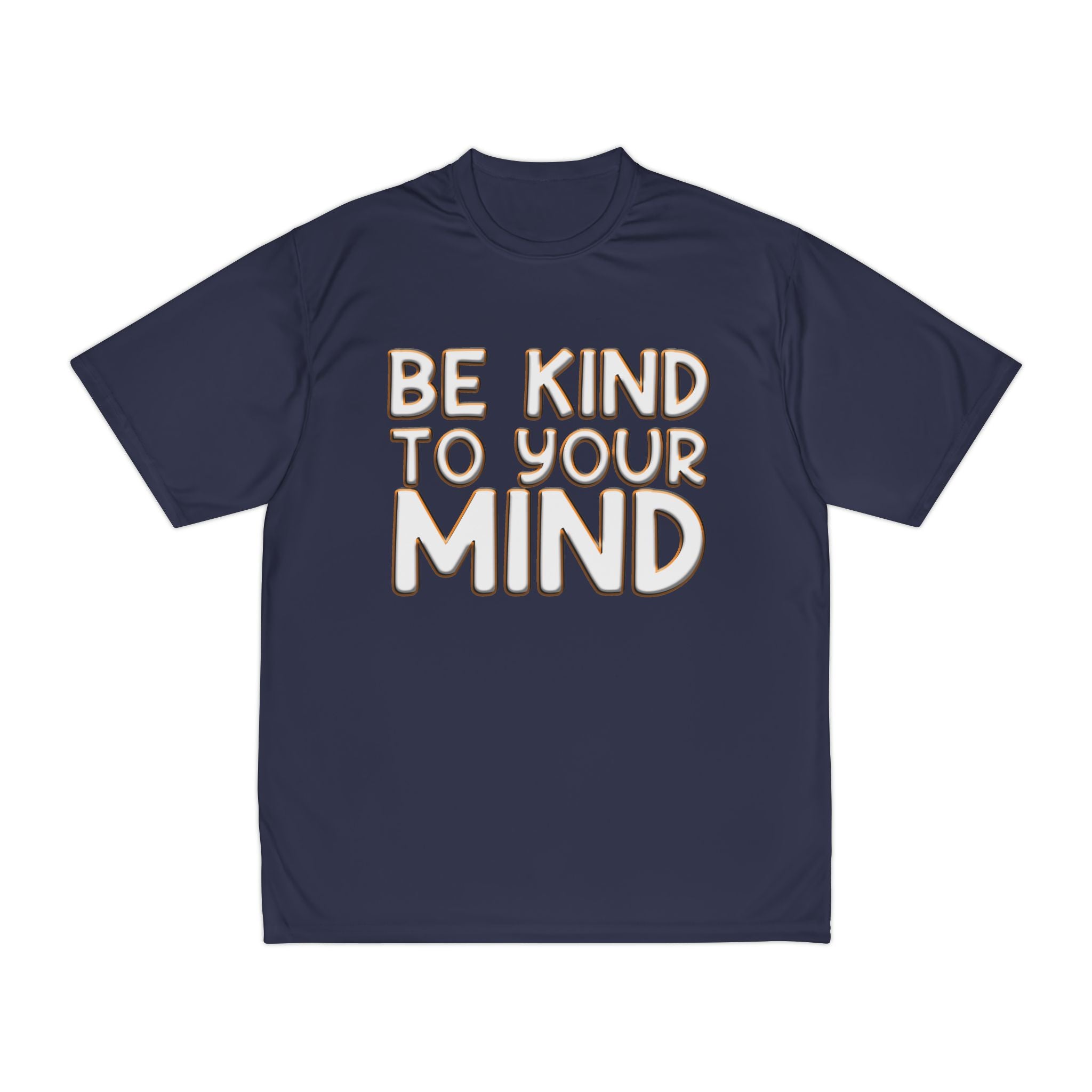 Be Kind To Your Mind - Men's Performance T-Shirt