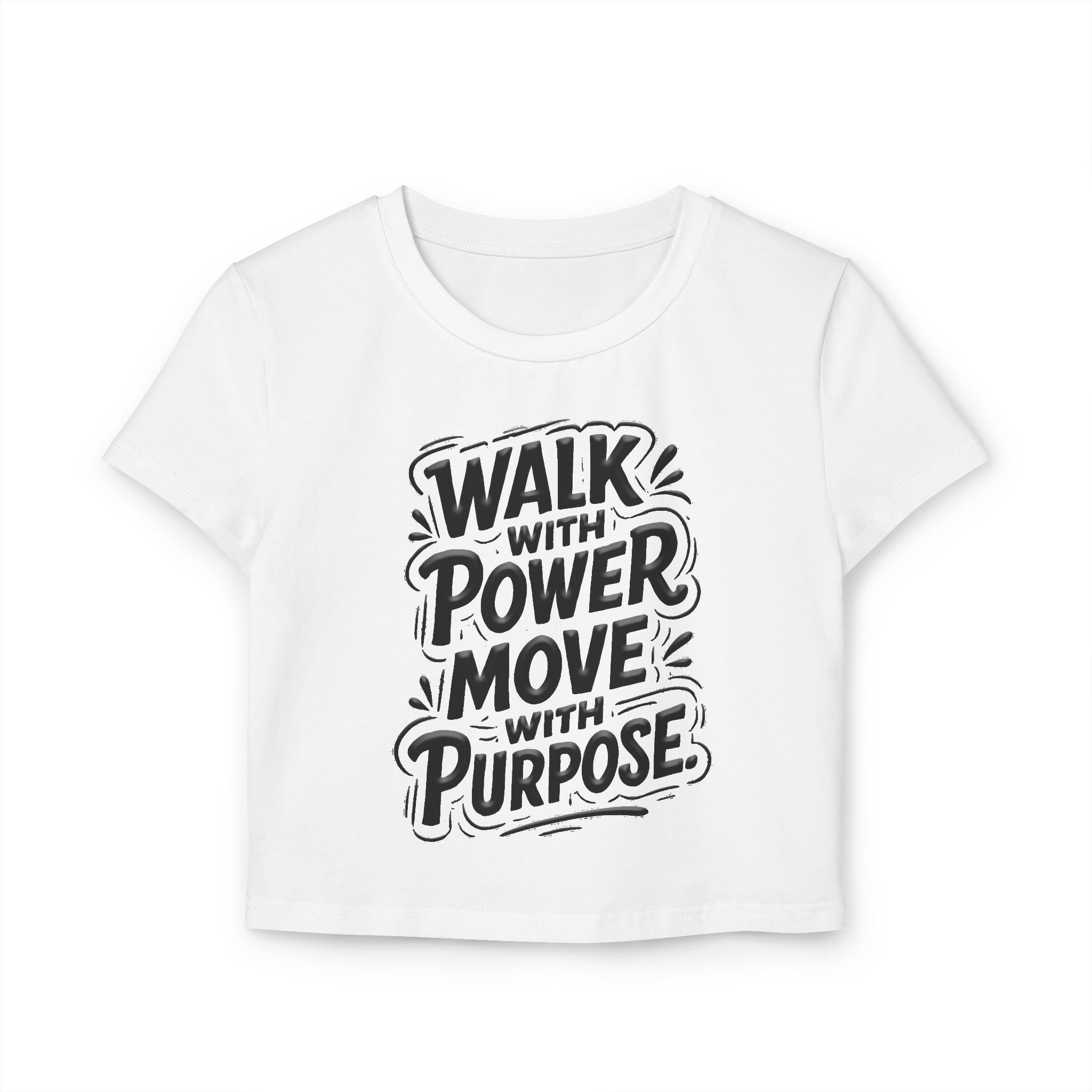 Walk With Power, Move With Purpose - Women's Baby Tee