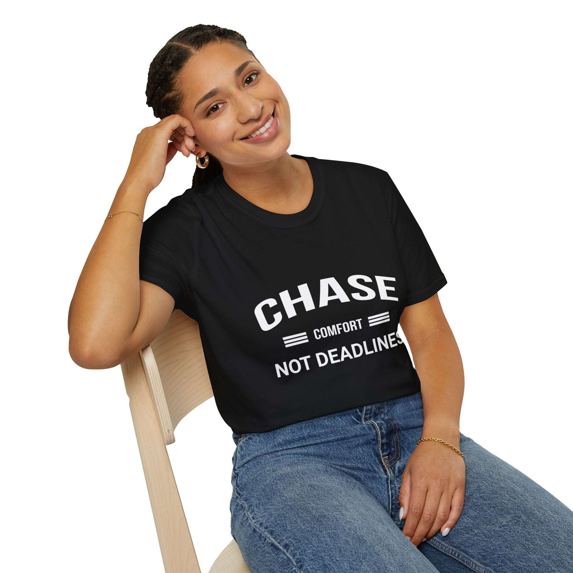 Chase Comfort, Not Deadlines - Soft style T-Shirt