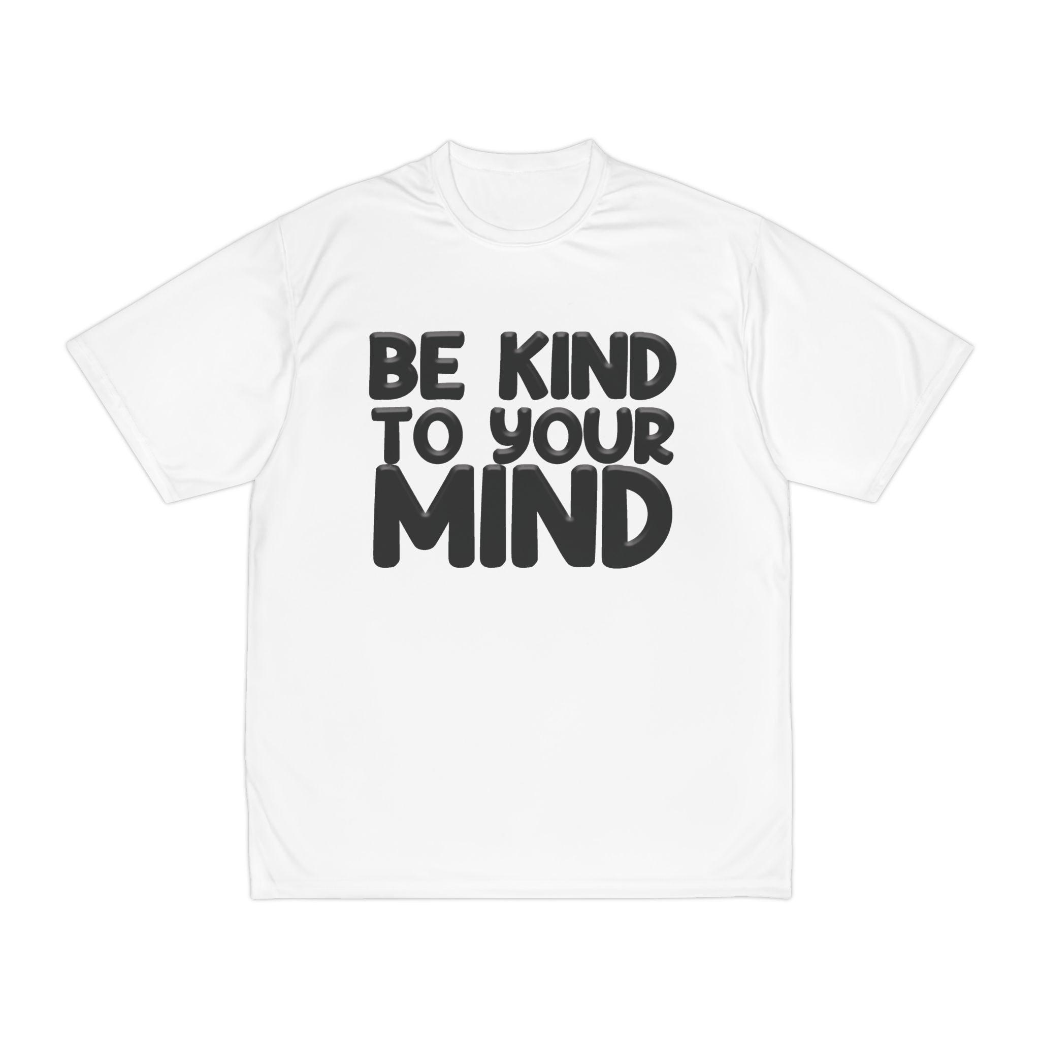 Be Kind To Your Mind - Men's Performance T-Shirt