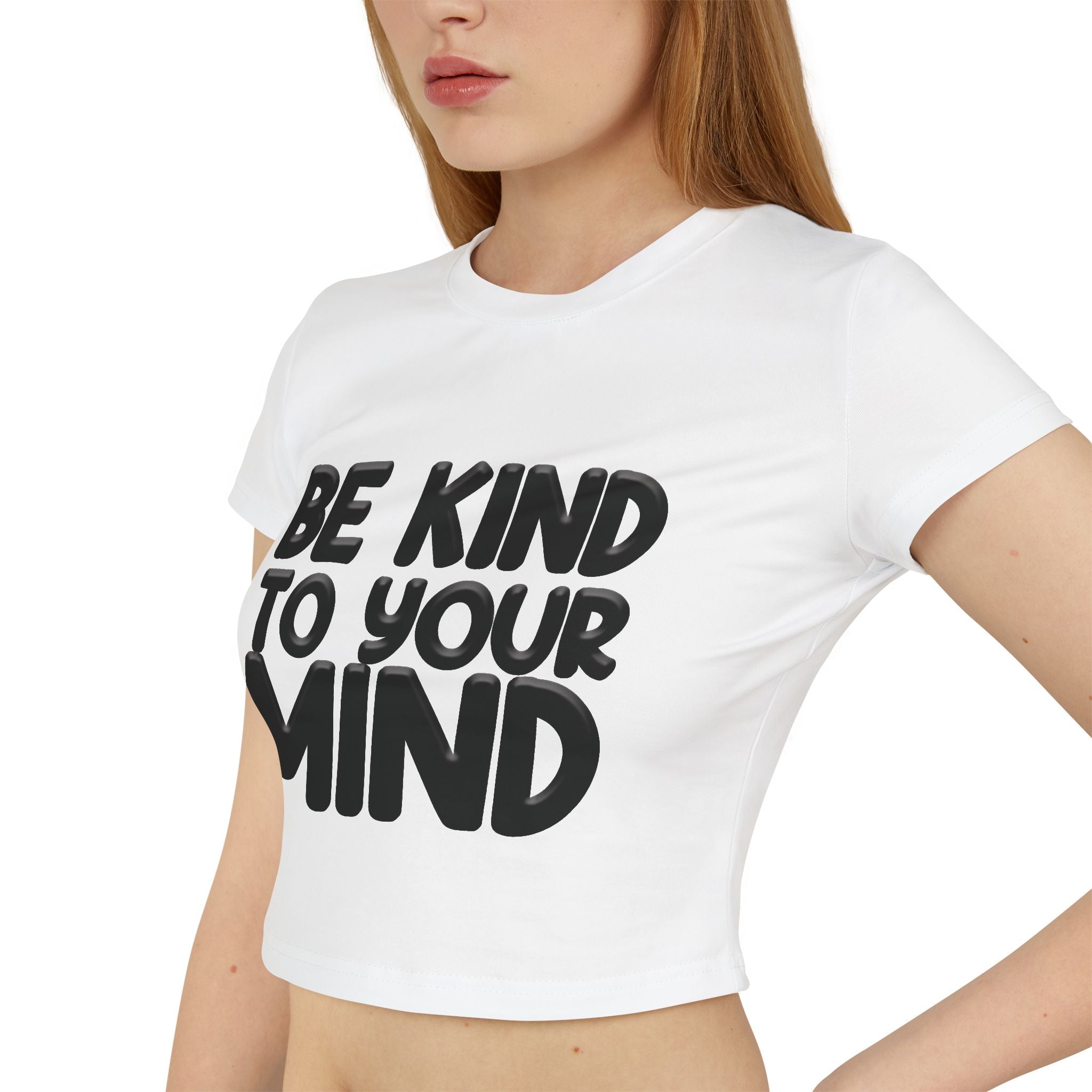 Be Kind To Your Mind - Women's Baby Tee