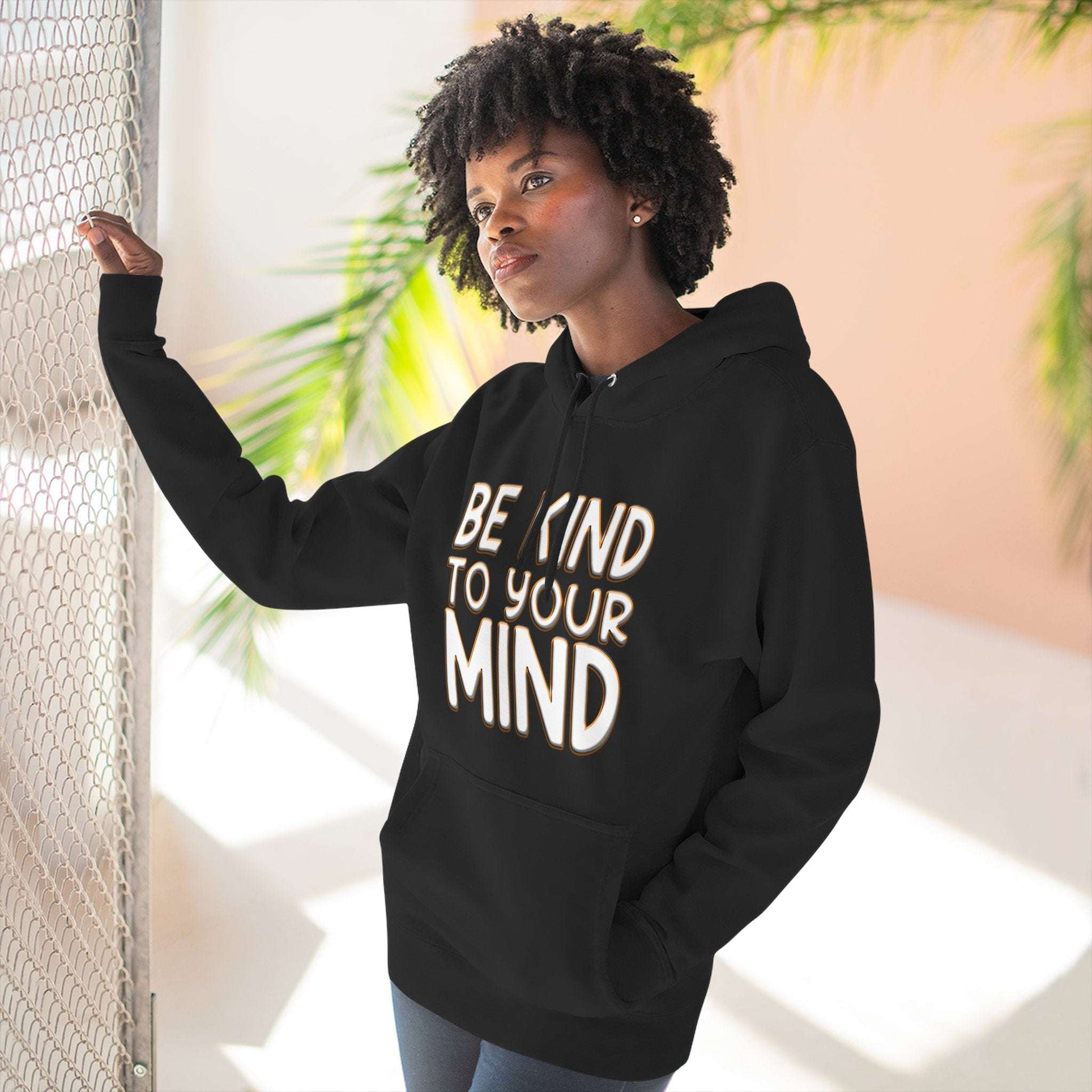 Be Kind To Your Mind - Three-Panel Fleece Hoodie