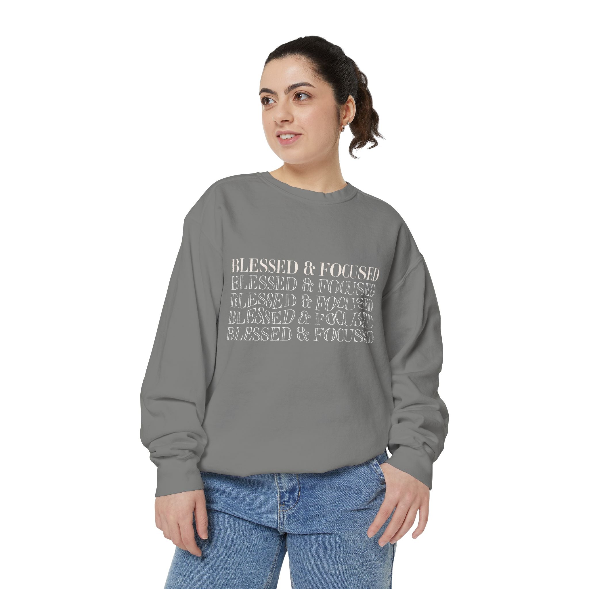 Blessed & Focused - Garment-Dyed Sweatshirt