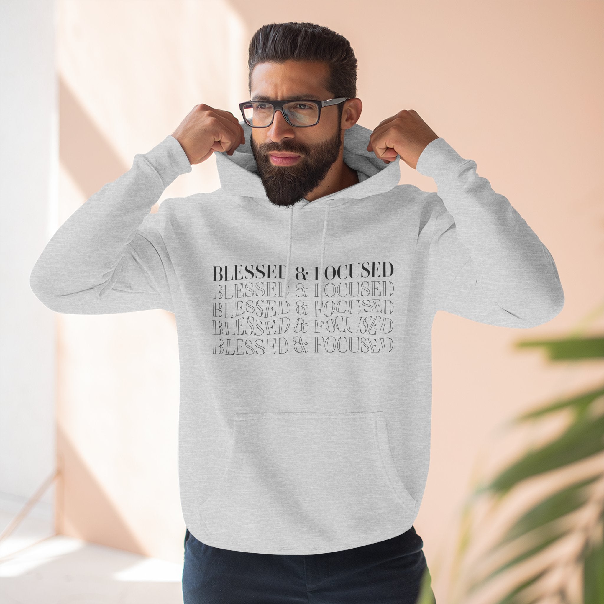 Blessed & Focused - Three-Panel Fleece Hoodie