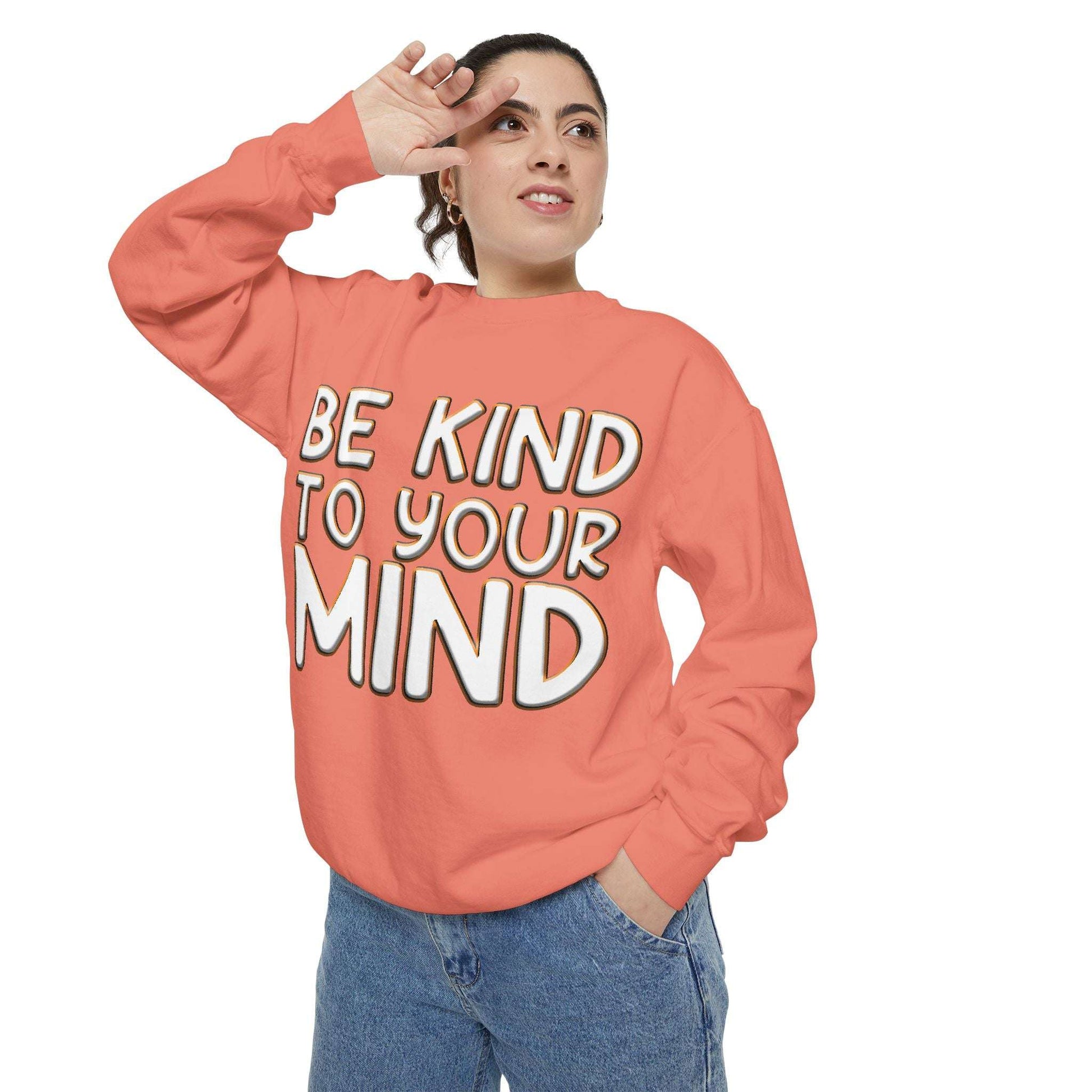 Be Kind To Your Mind - Garment-Dyed Sweatshirt