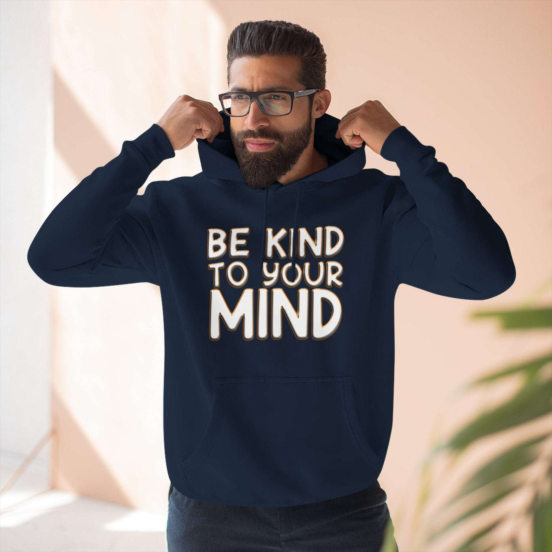 Be Kind To Your Mind - Three-Panel Fleece Hoodie