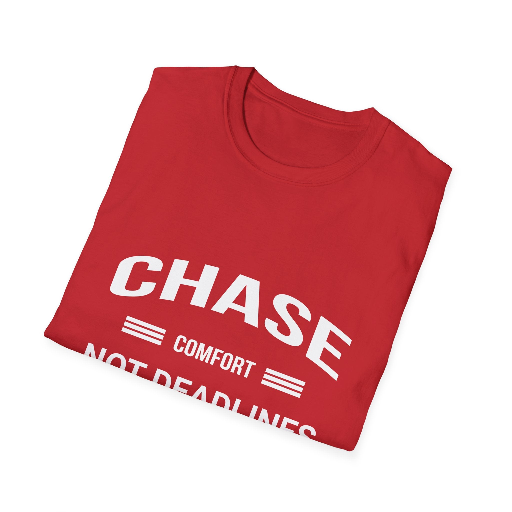 Chase Comfort, Not Deadlines - Soft style T-Shirt