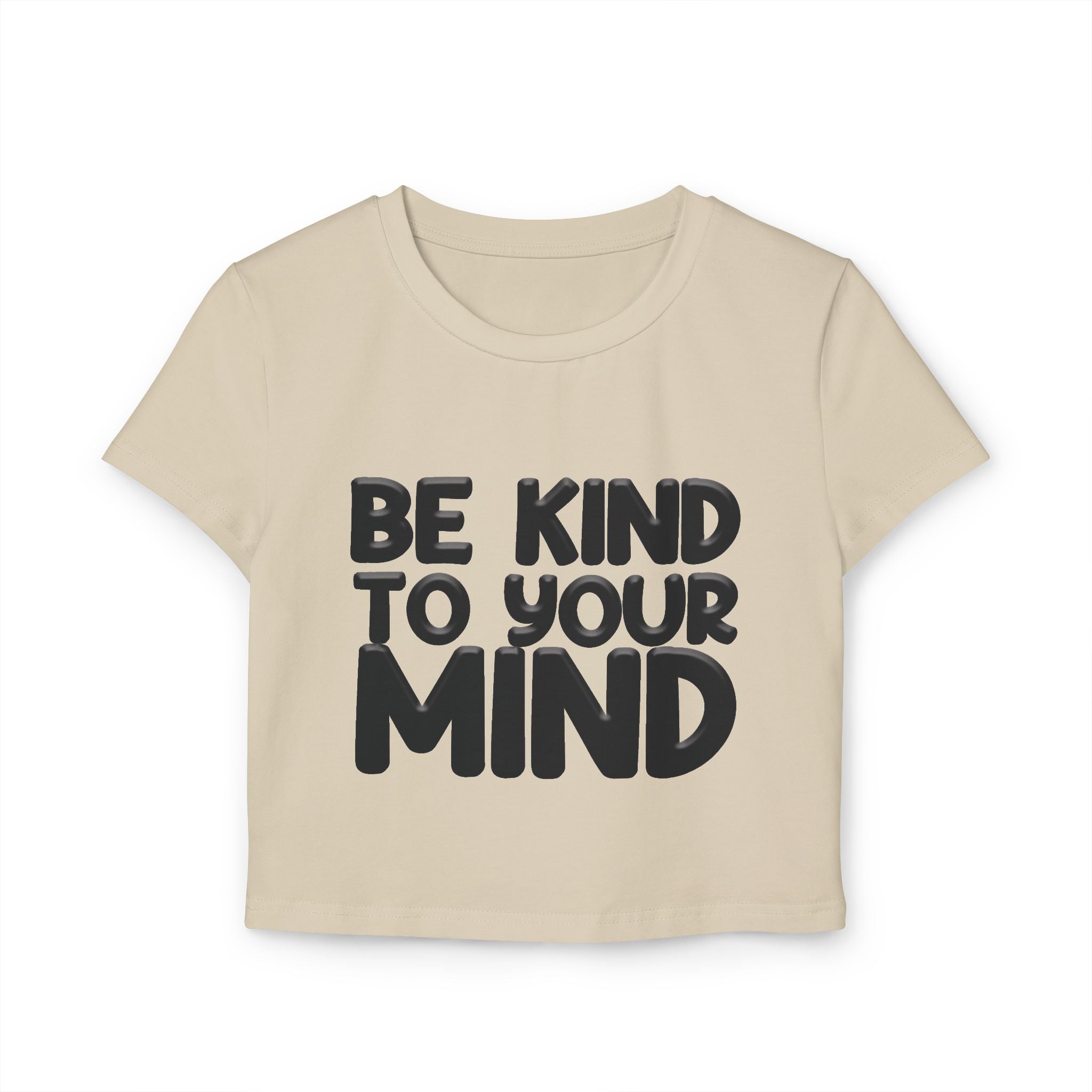 Be Kind To Your Mind - Women's Baby Tee