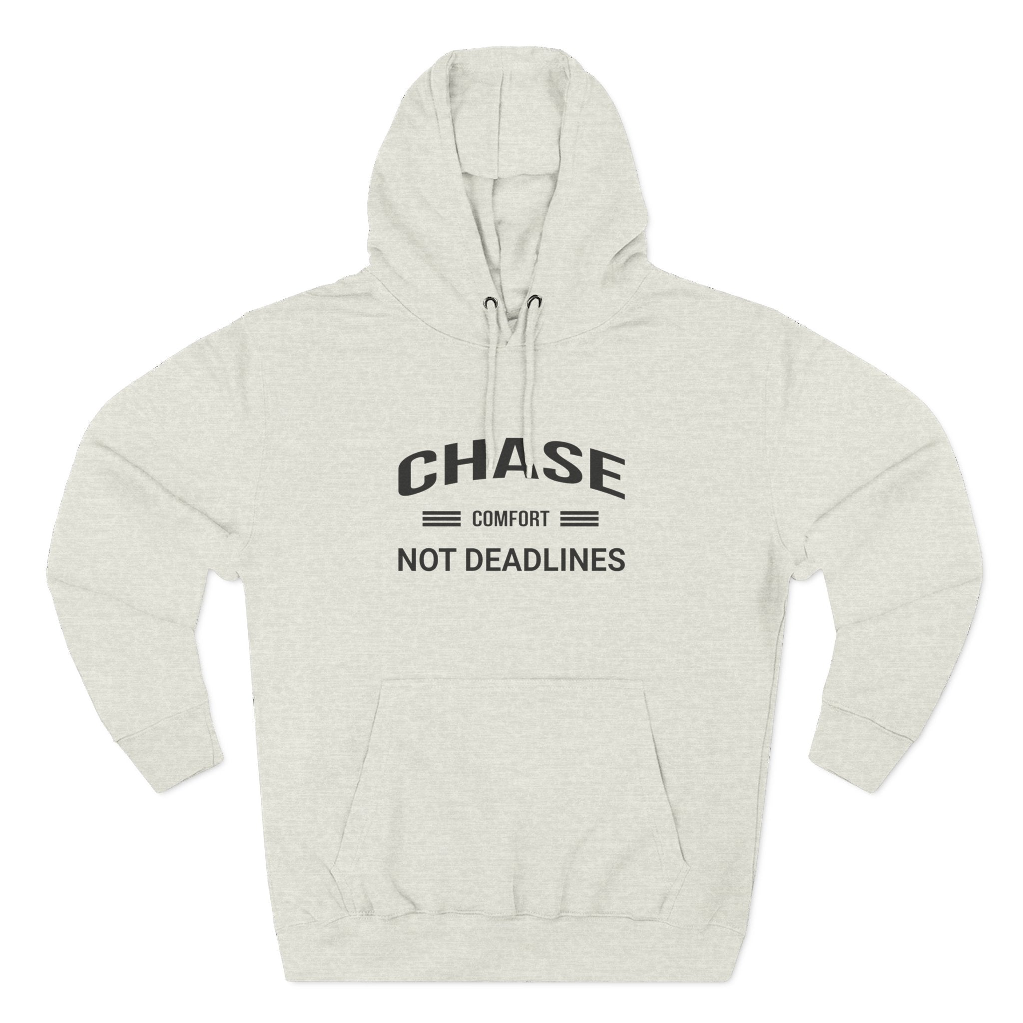 Chase Comfort, Not Deadlines - Three-Panel Fleece Hoodie