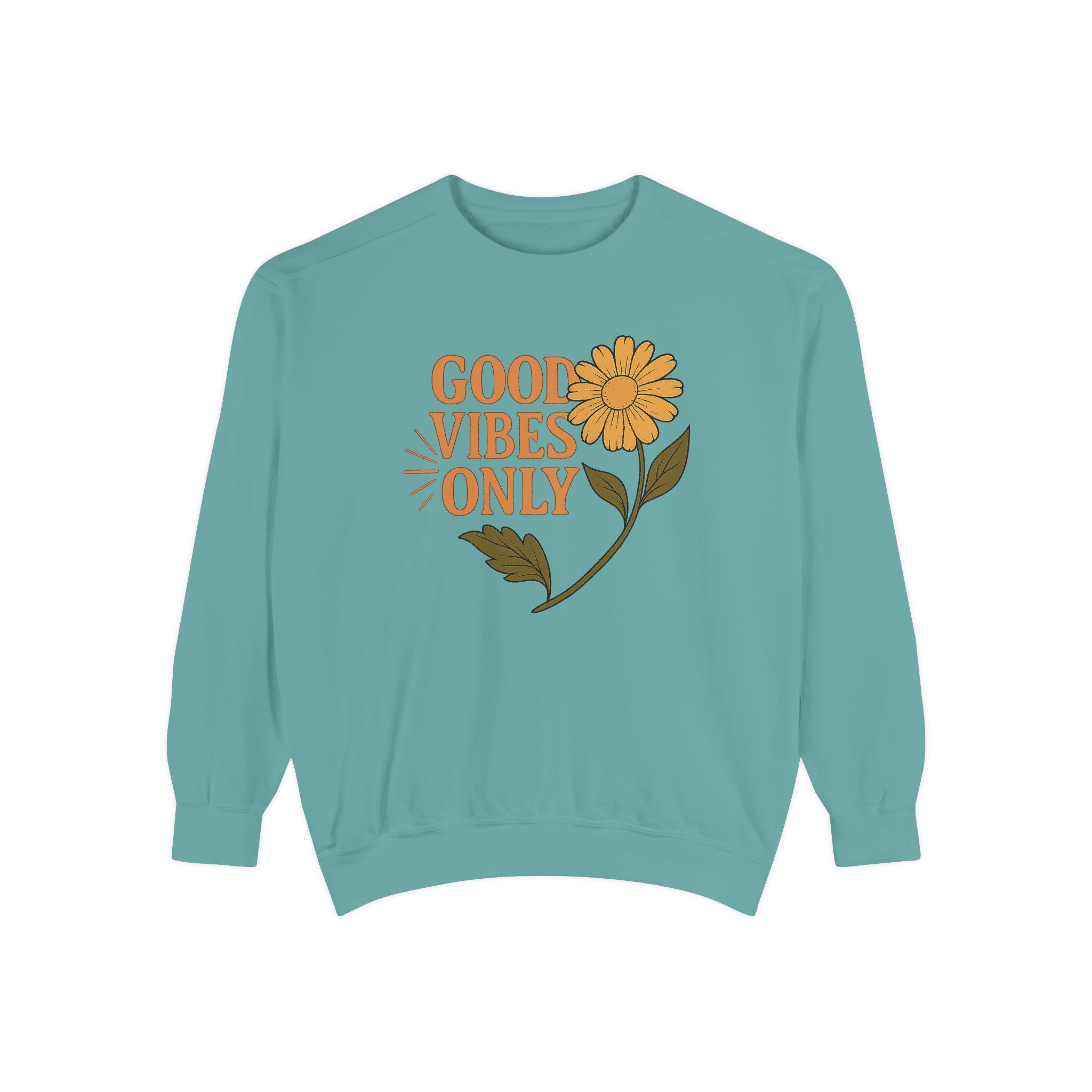 Good Vibes Only - Garment-Dyed Sweatshirt